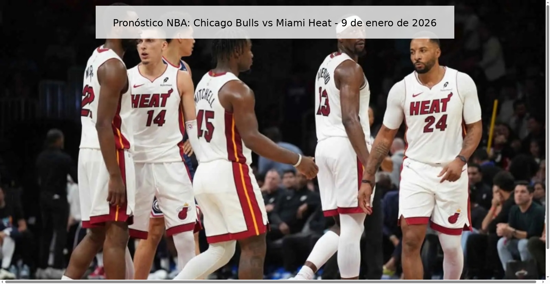 Pronóstico NBA: Chicago Bulls vs Miami Heat – 9 de enero de 2026