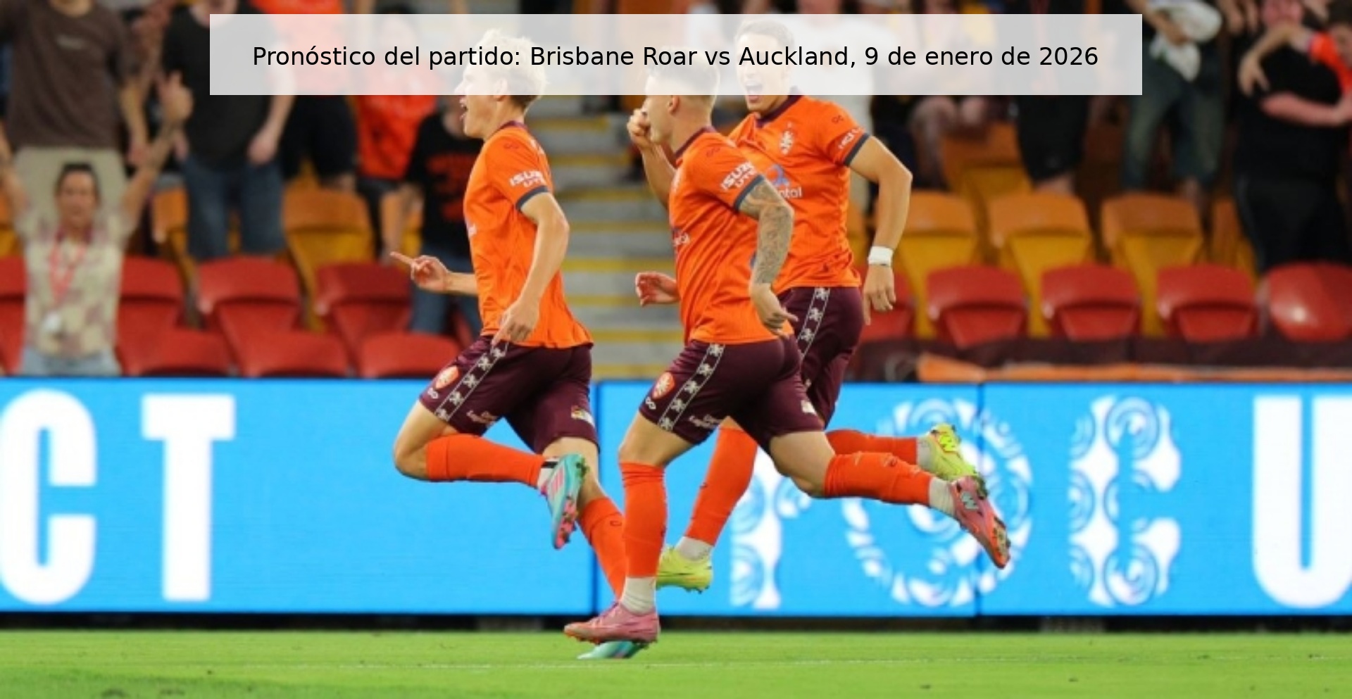 Pronóstico del partido: Brisbane Roar vs Auckland, 9 de enero de 2026