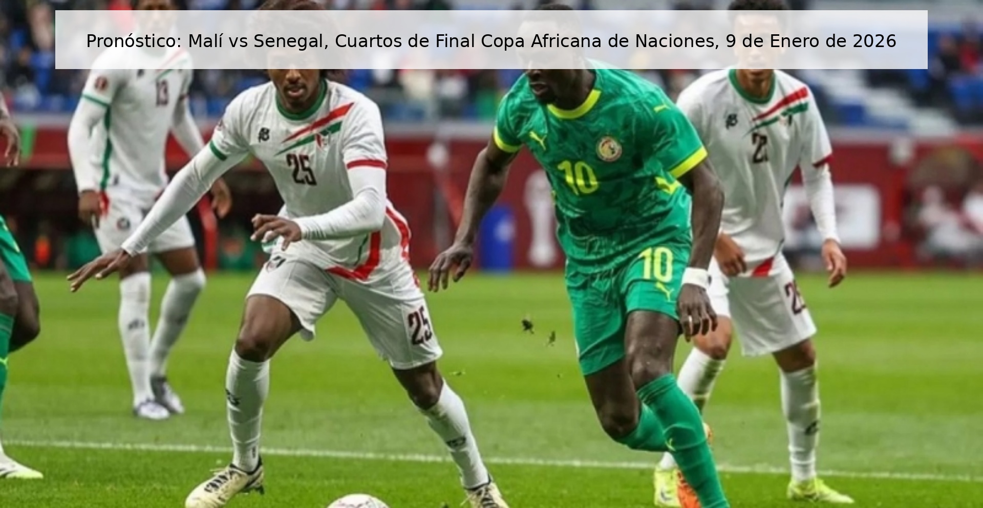 Pronóstico: Malí vs Senegal, Cuartos de Final Copa Africana de Naciones, 9 de Enero de 2026