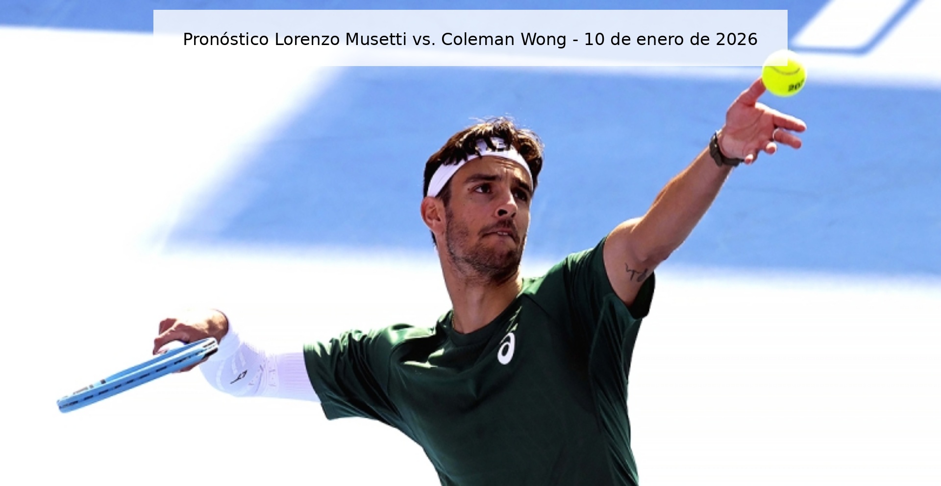 Pronóstico Lorenzo Musetti vs. Coleman Wong – 10 de enero de 2026
