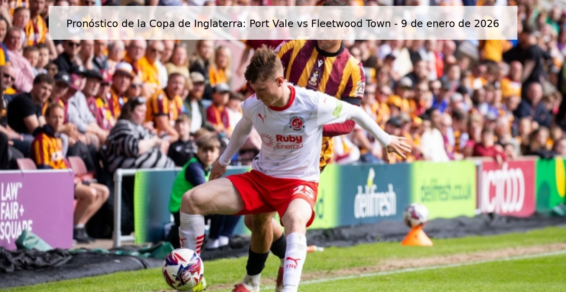 Pronóstico de la Copa de Inglaterra: Port Vale vs Fleetwood Town – 9 de enero de 2026