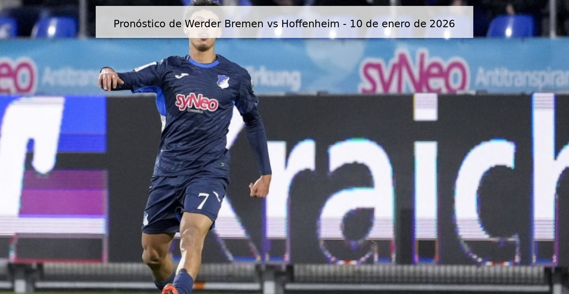 Pronóstico de Werder Bremen vs Hoffenheim – 10 de enero de 2026