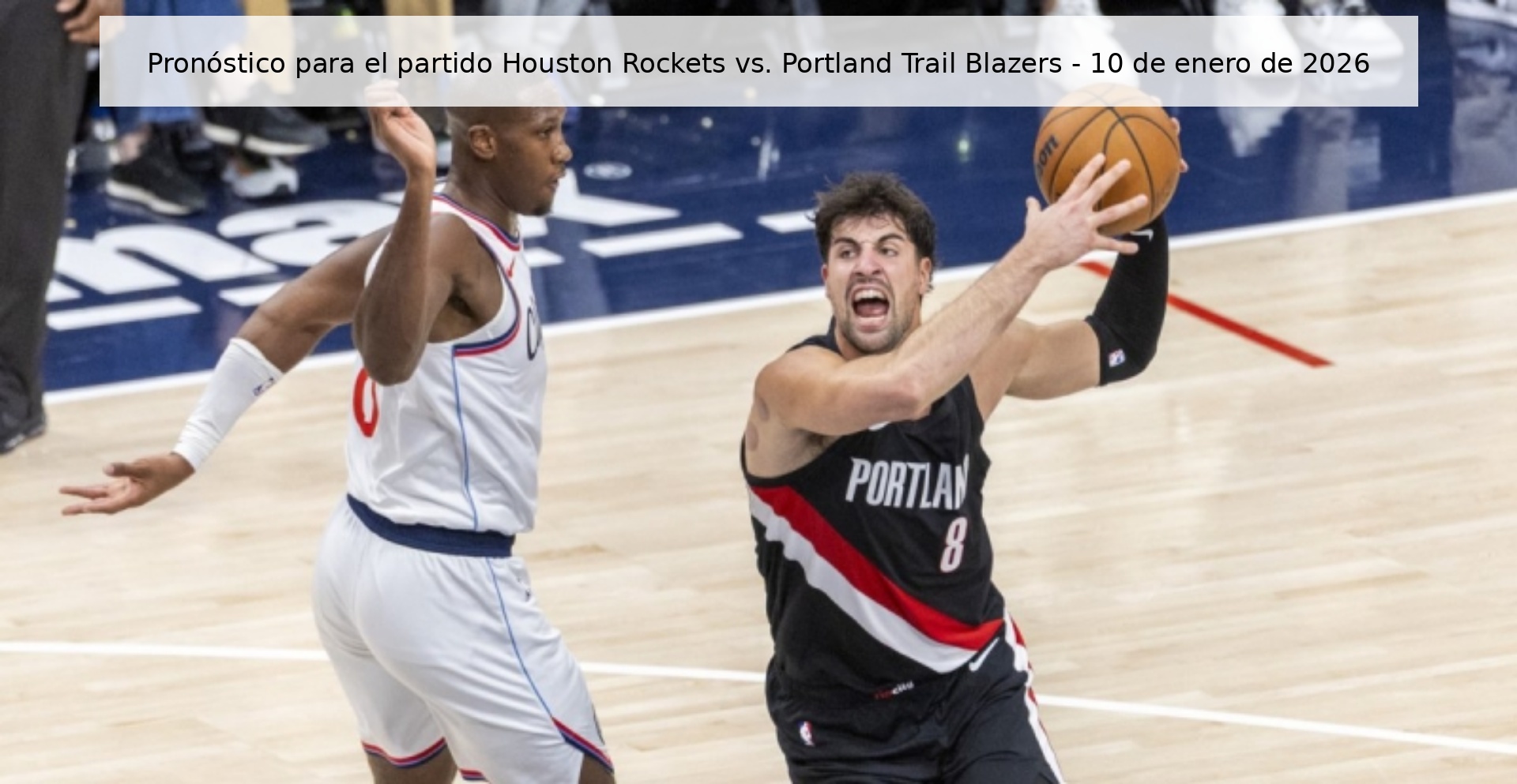 Pronóstico para el partido Houston Rockets vs. Portland Trail Blazers – 10 de enero de 2026