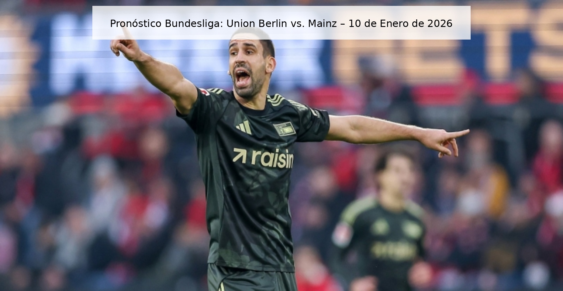 Pronóstico Bundesliga: Union Berlin vs. Mainz – 10 de Enero de 2026