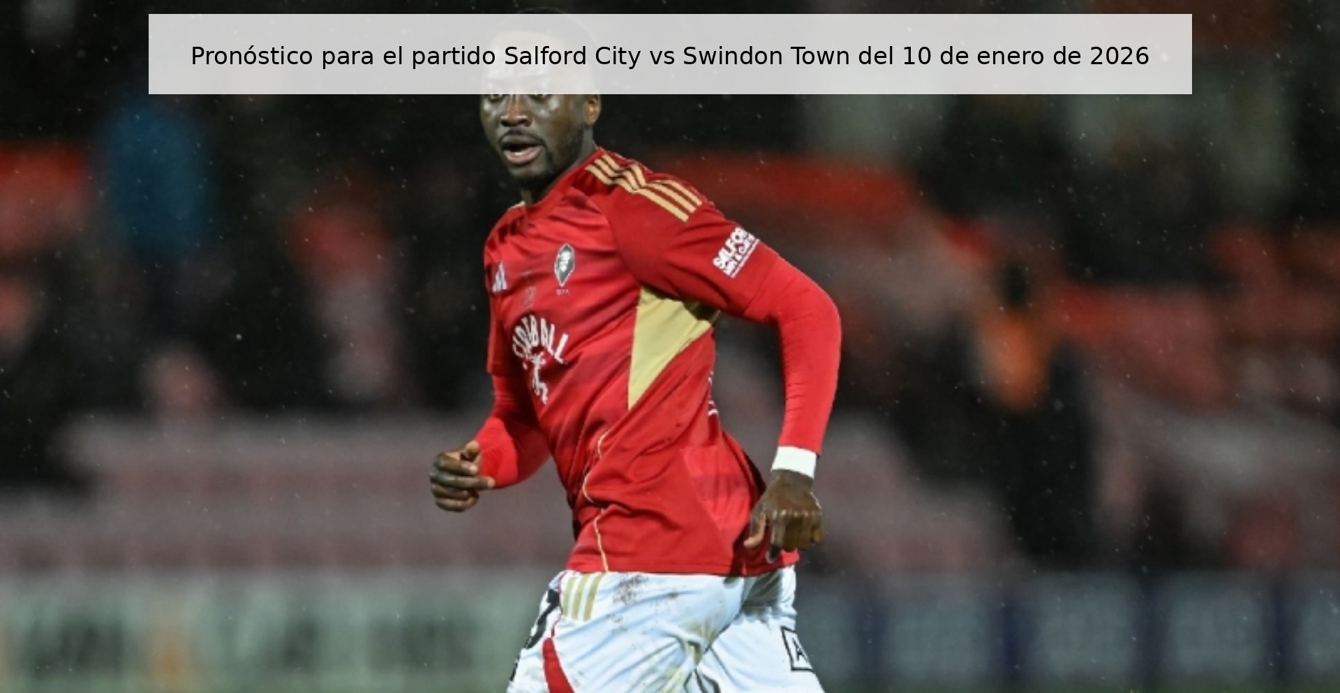 Pronóstico para el partido Salford City vs Swindon Town del 10 de enero de 2026