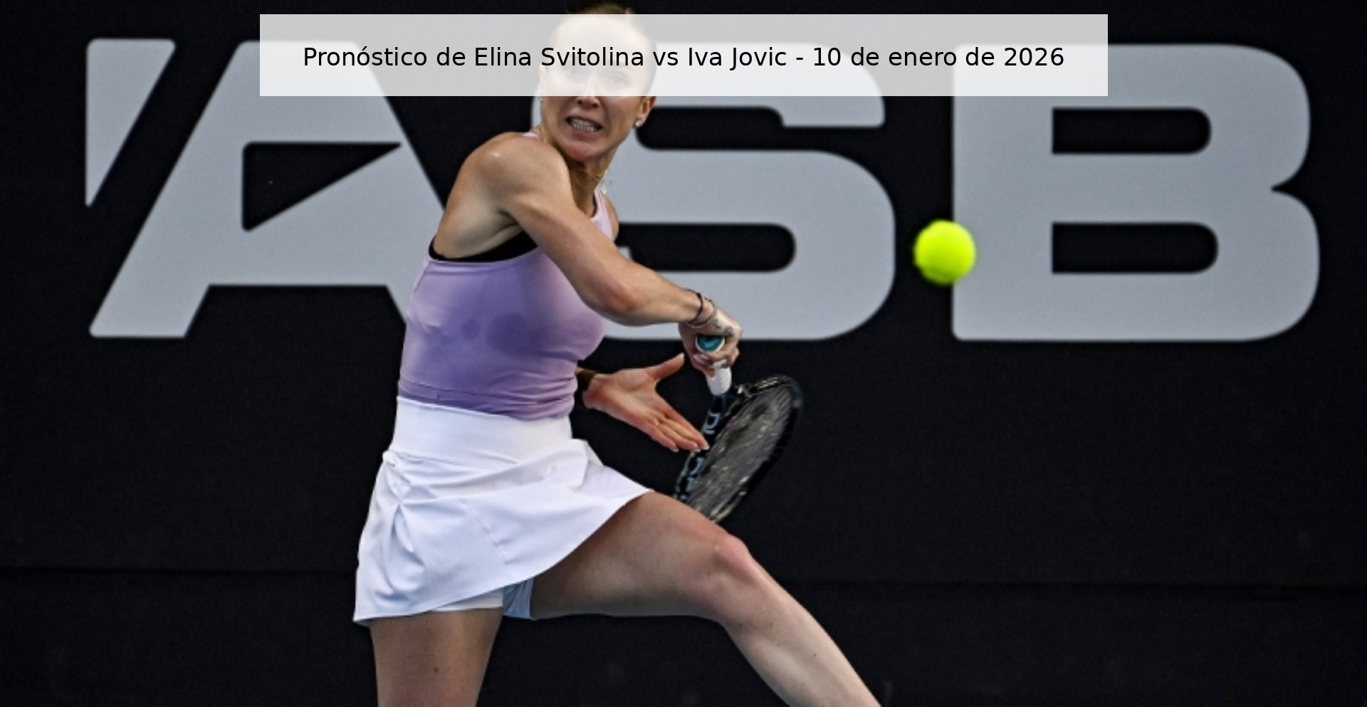 Pronóstico de Elina Svitolina vs Iva Jovic – 10 de enero de 2026