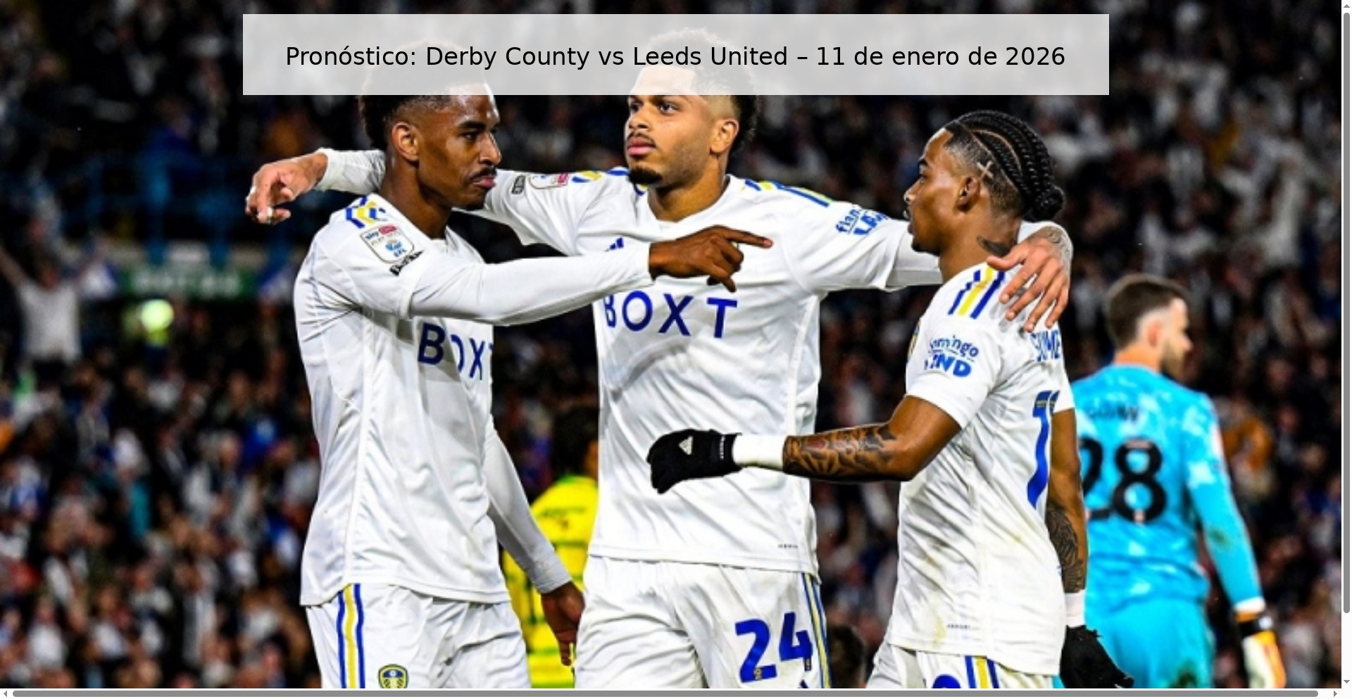 Pronóstico: Derby County vs Leeds United – 11 de enero de 2026