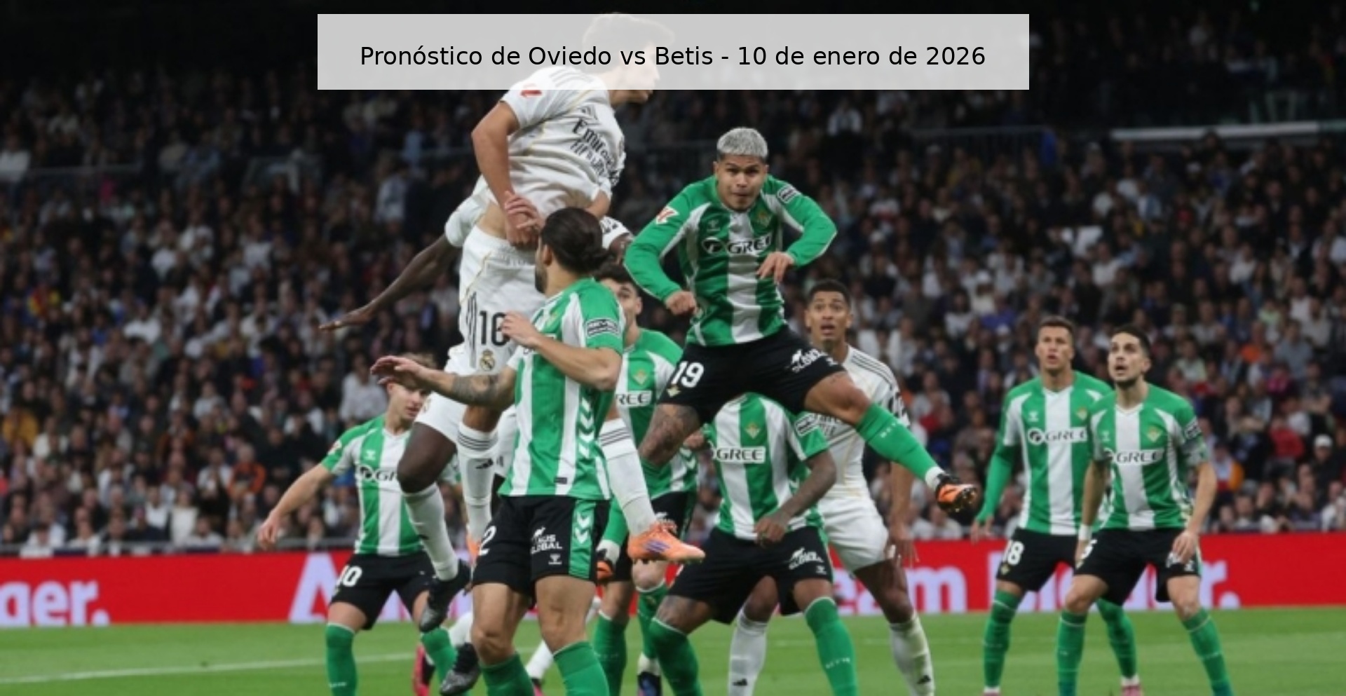 Pronóstico de Oviedo vs Betis – 10 de enero de 2026
