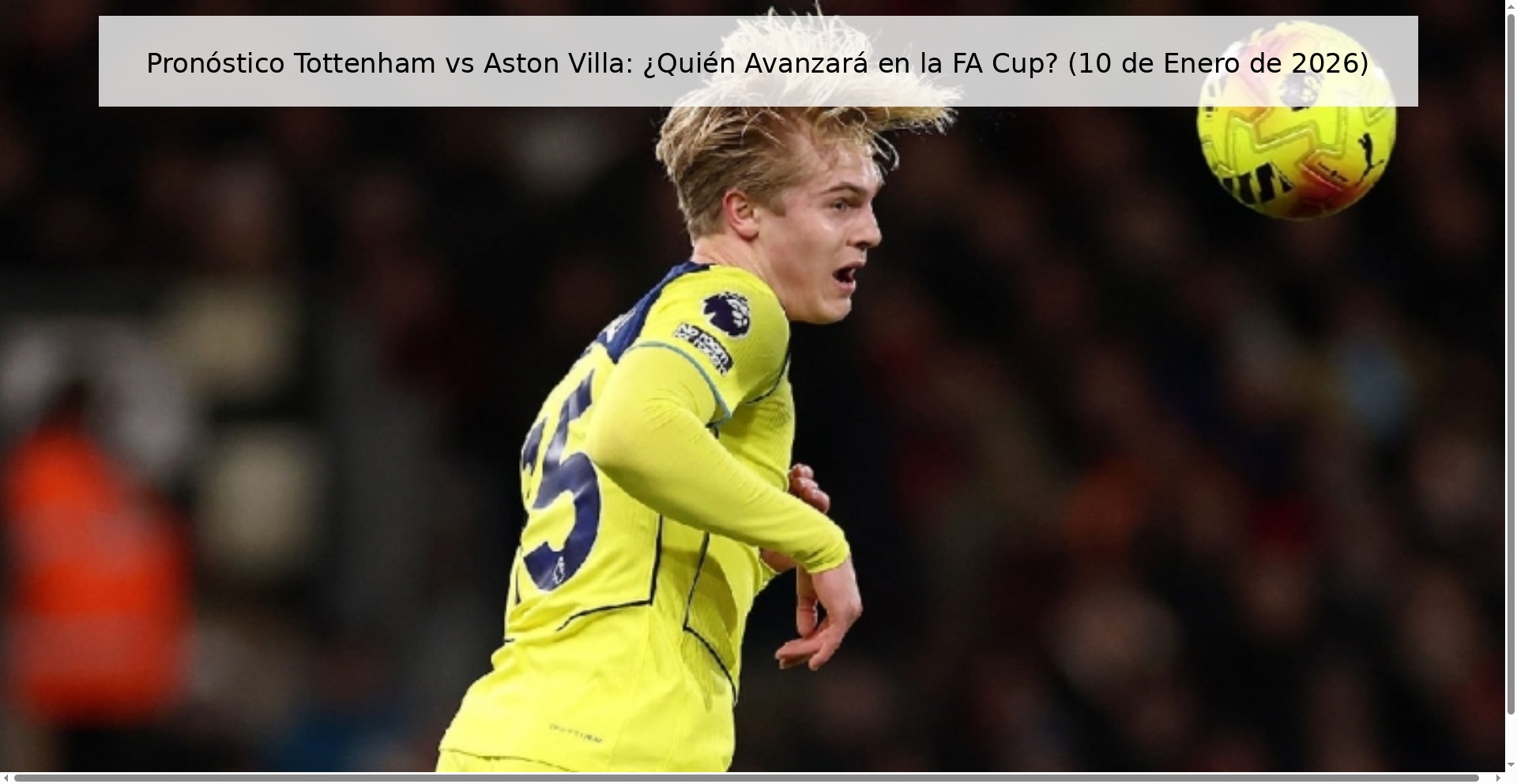 Pronóstico Tottenham vs Aston Villa: ¿Quién Avanzará en la FA Cup? (10 de Enero de 2026)