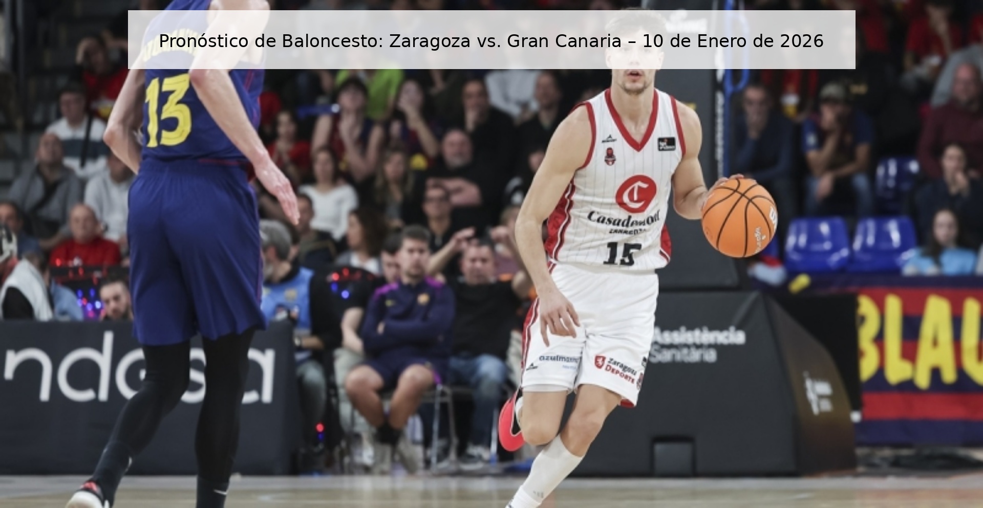 Pronóstico de Baloncesto: Zaragoza vs. Gran Canaria – 10 de Enero de 2026