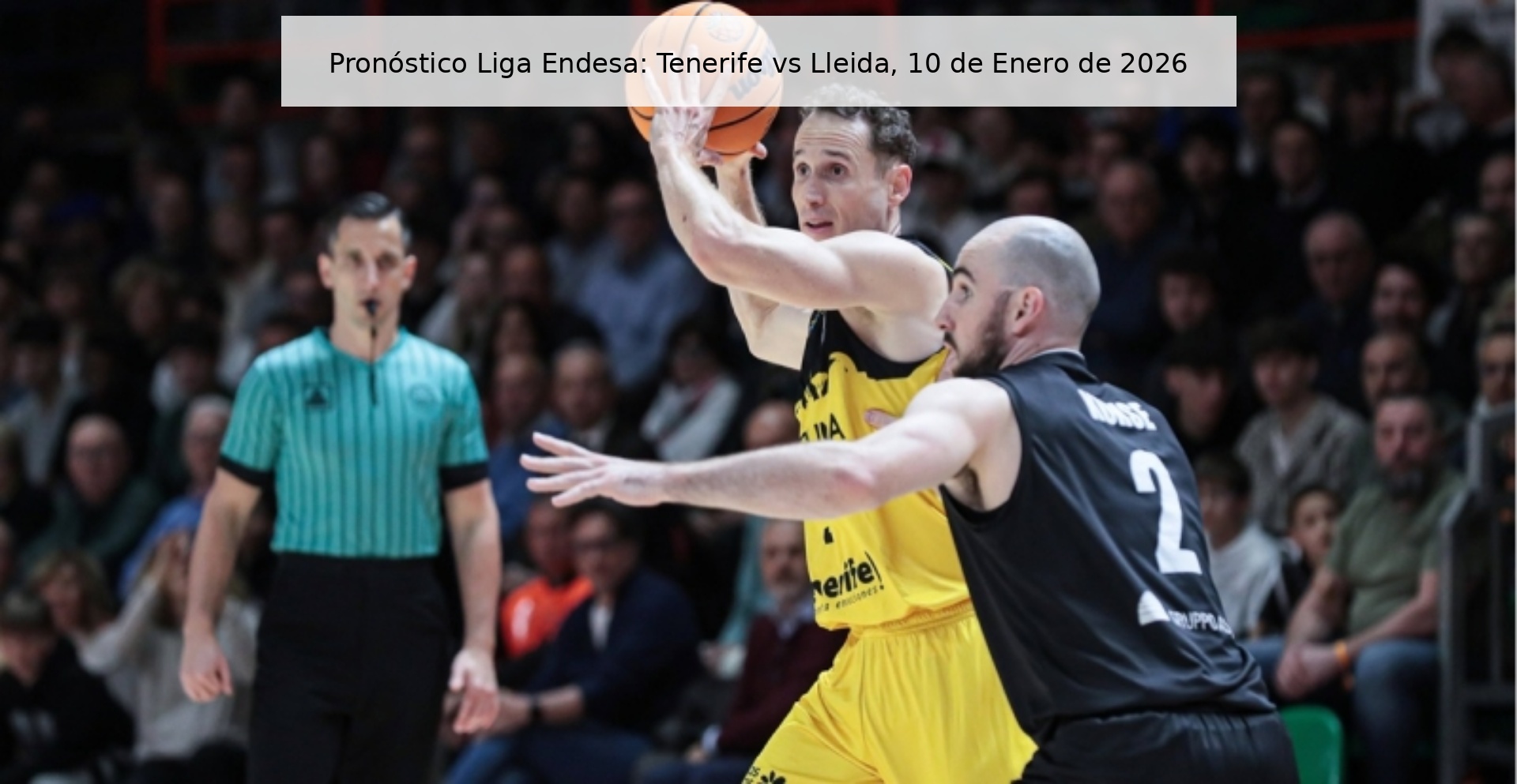 Pronóstico Liga Endesa: Tenerife vs Lleida, 10 de Enero de 2026