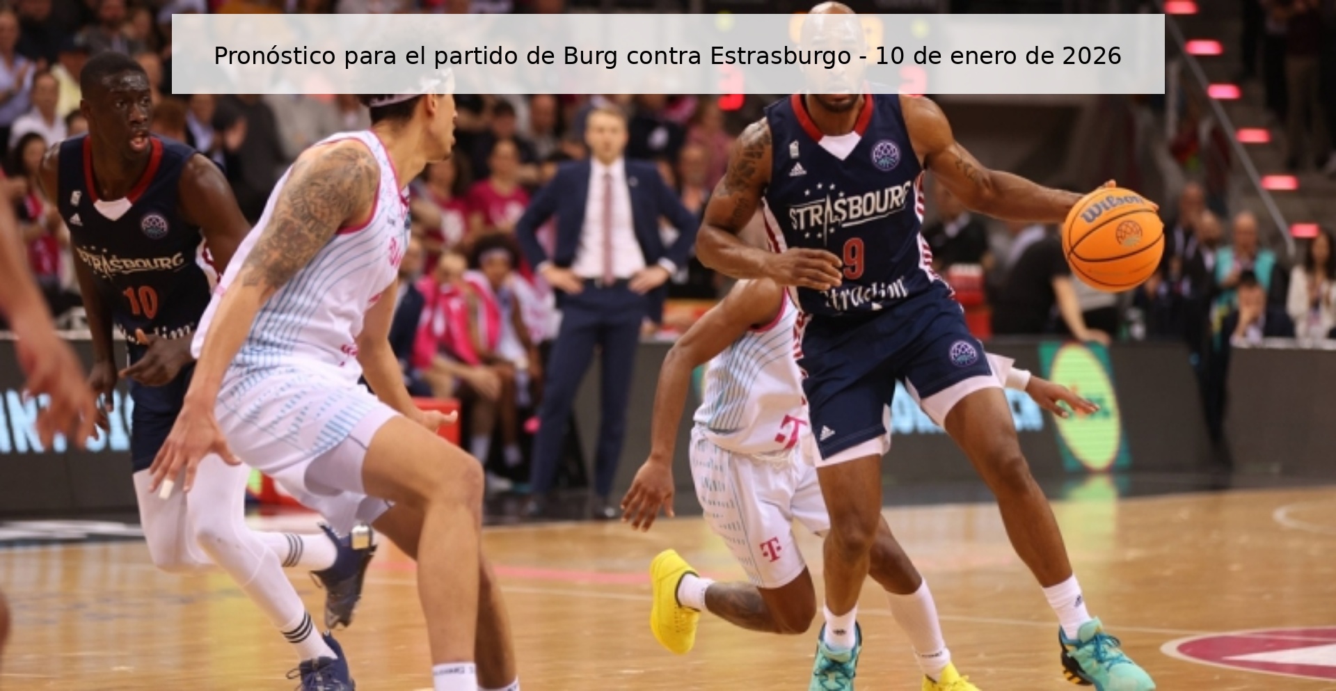 Pronóstico para el partido de Burg contra Estrasburgo – 10 de enero de 2026