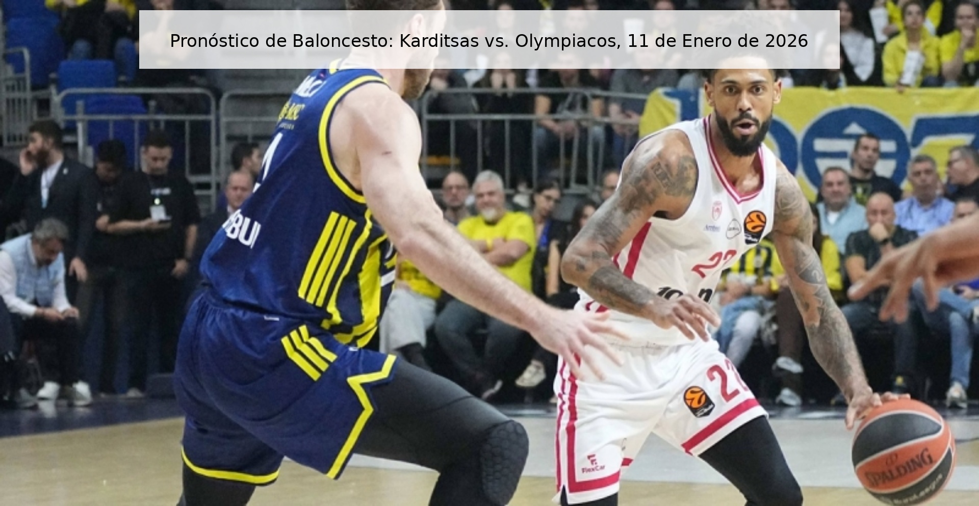 Pronóstico de Baloncesto: Karditsas vs. Olympiacos, 11 de Enero de 2026