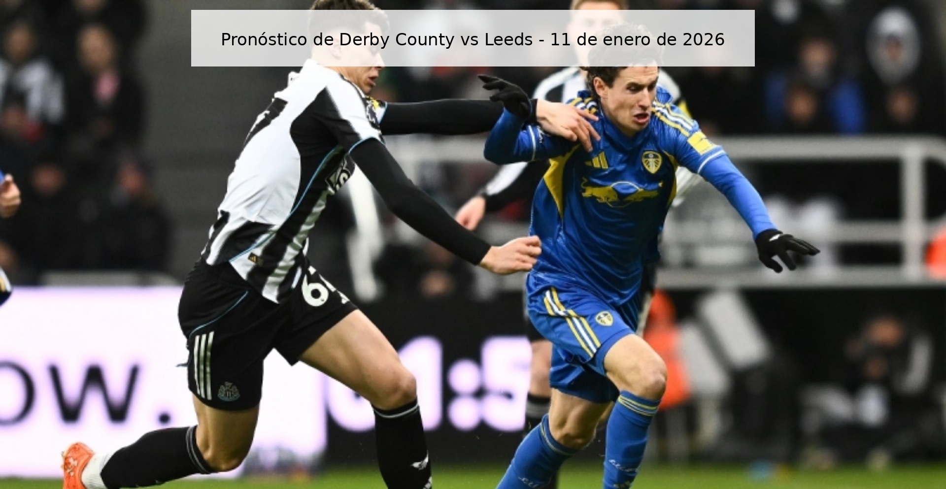 Pronóstico de Derby County vs Leeds – 11 de enero de 2026