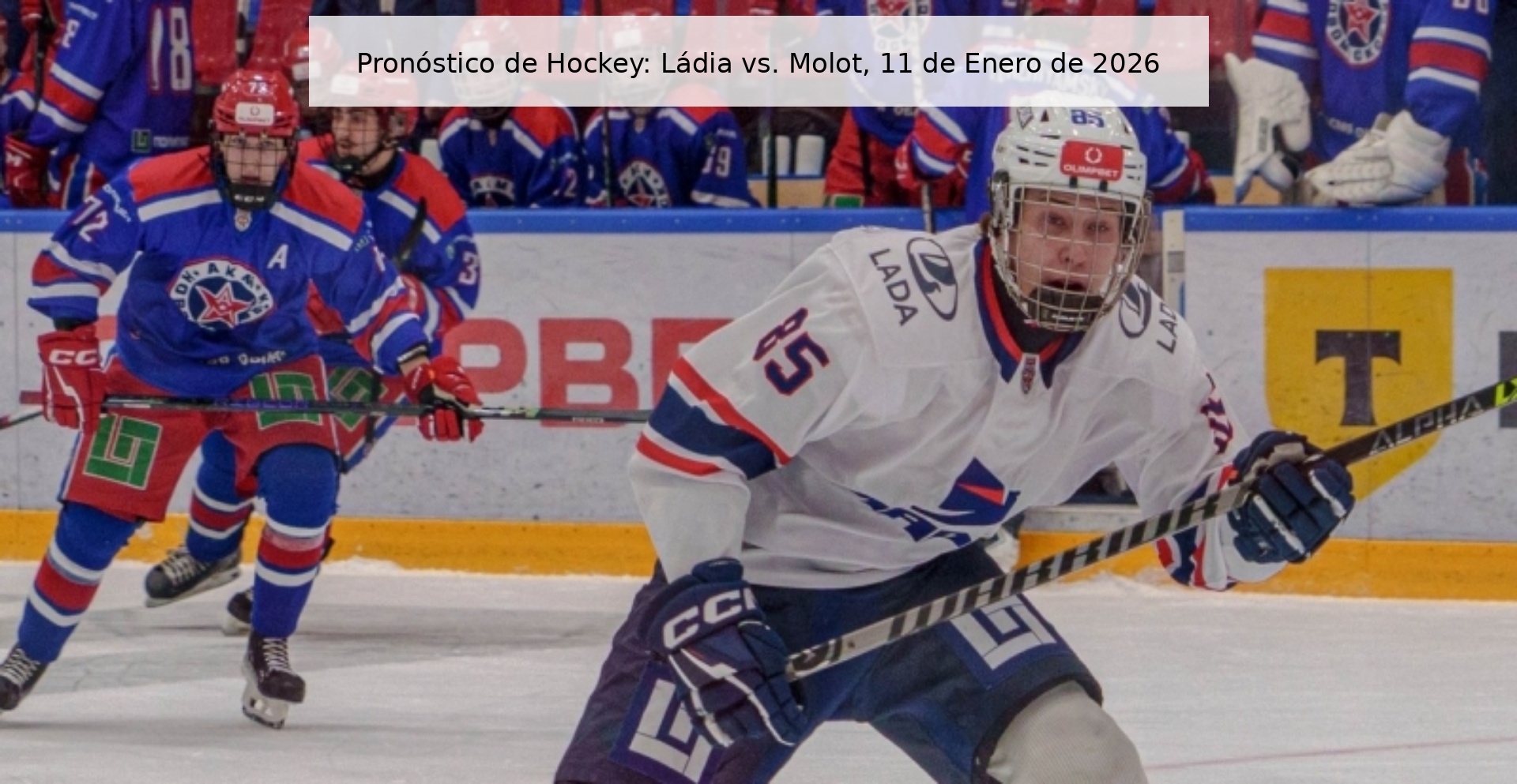 Pronóstico de Hockey: Ládia vs. Molot, 11 de Enero de 2026