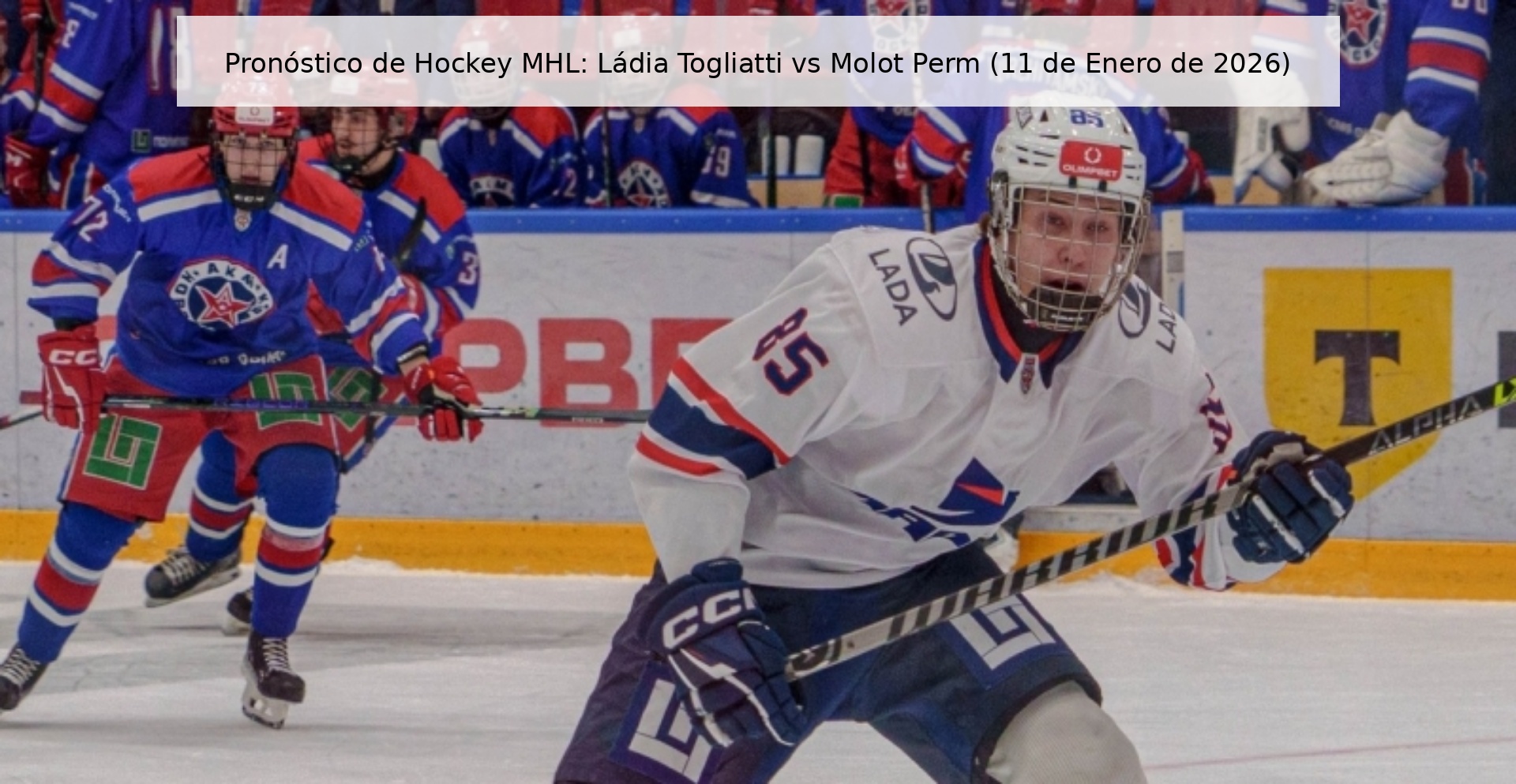 Pronóstico de Hockey MHL: Ládia Togliatti vs Molot Perm (11 de Enero de 2026)