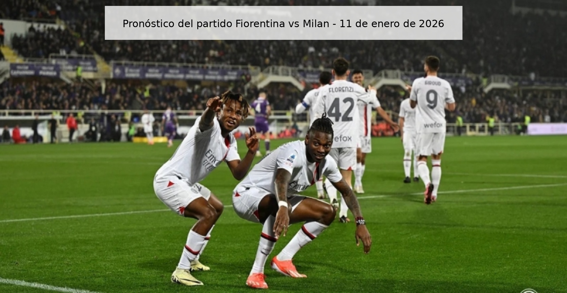 Pronóstico del partido Fiorentina vs Milan – 11 de enero de 2026