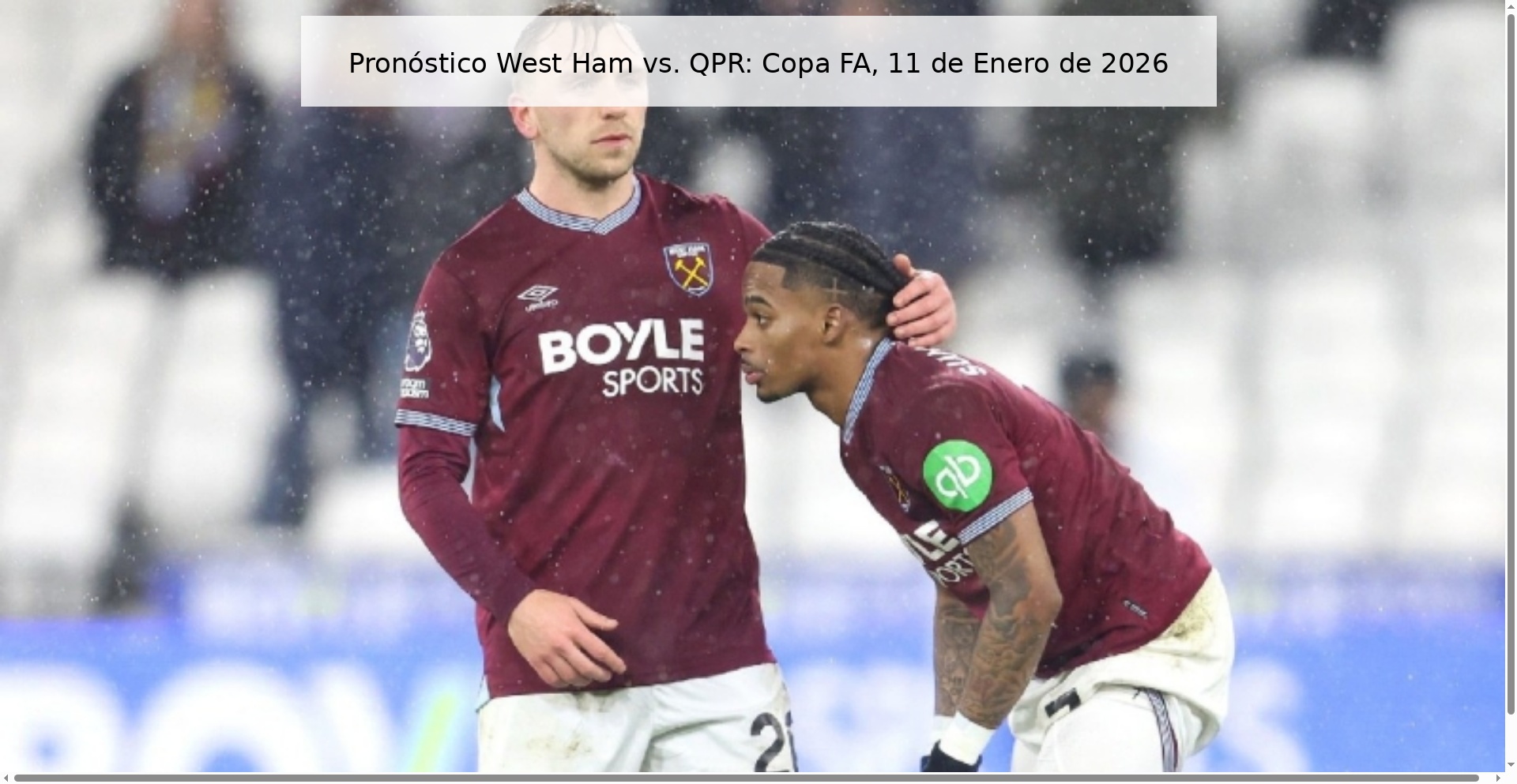 Pronóstico West Ham vs. QPR: Copa FA, 11 de Enero de 2026
