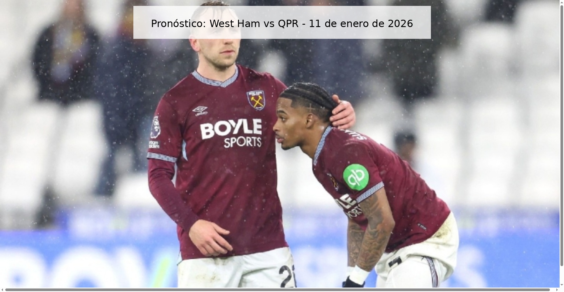 Pronóstico: West Ham vs QPR – 11 de enero de 2026