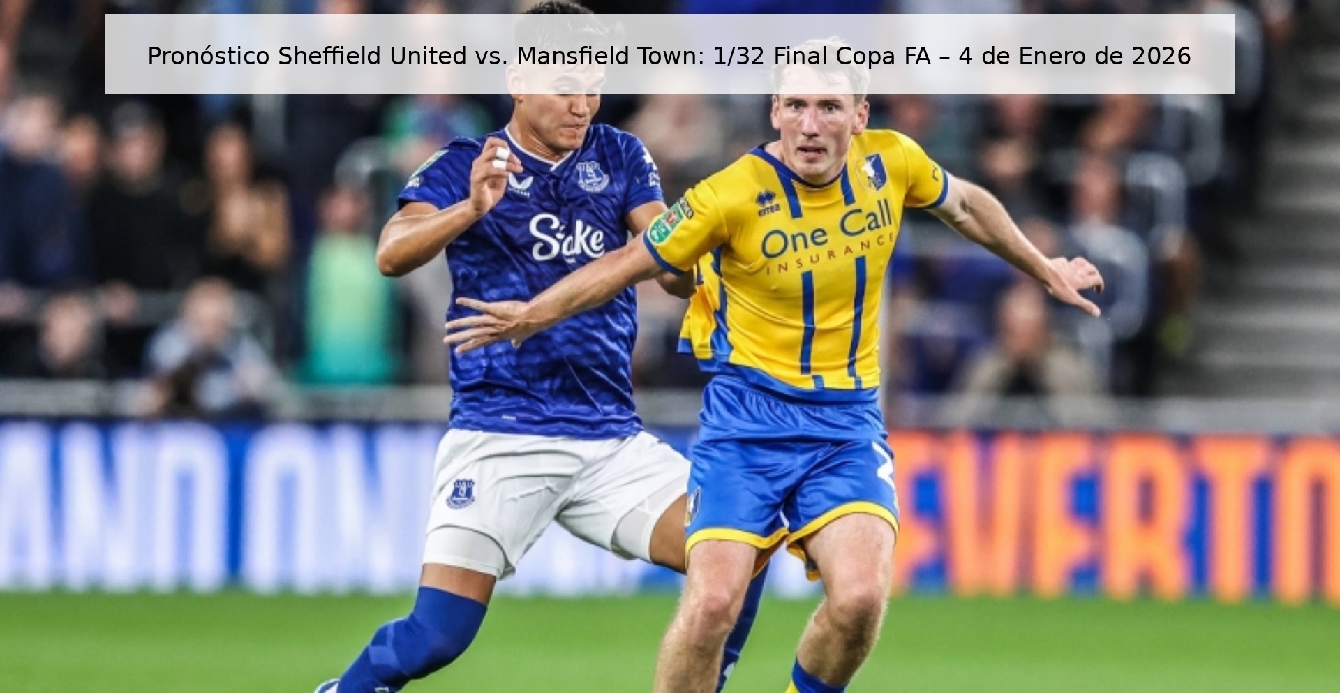 Pronóstico Sheffield United vs. Mansfield Town: 1/32 Final Copa FA – 4 de Enero de 2026