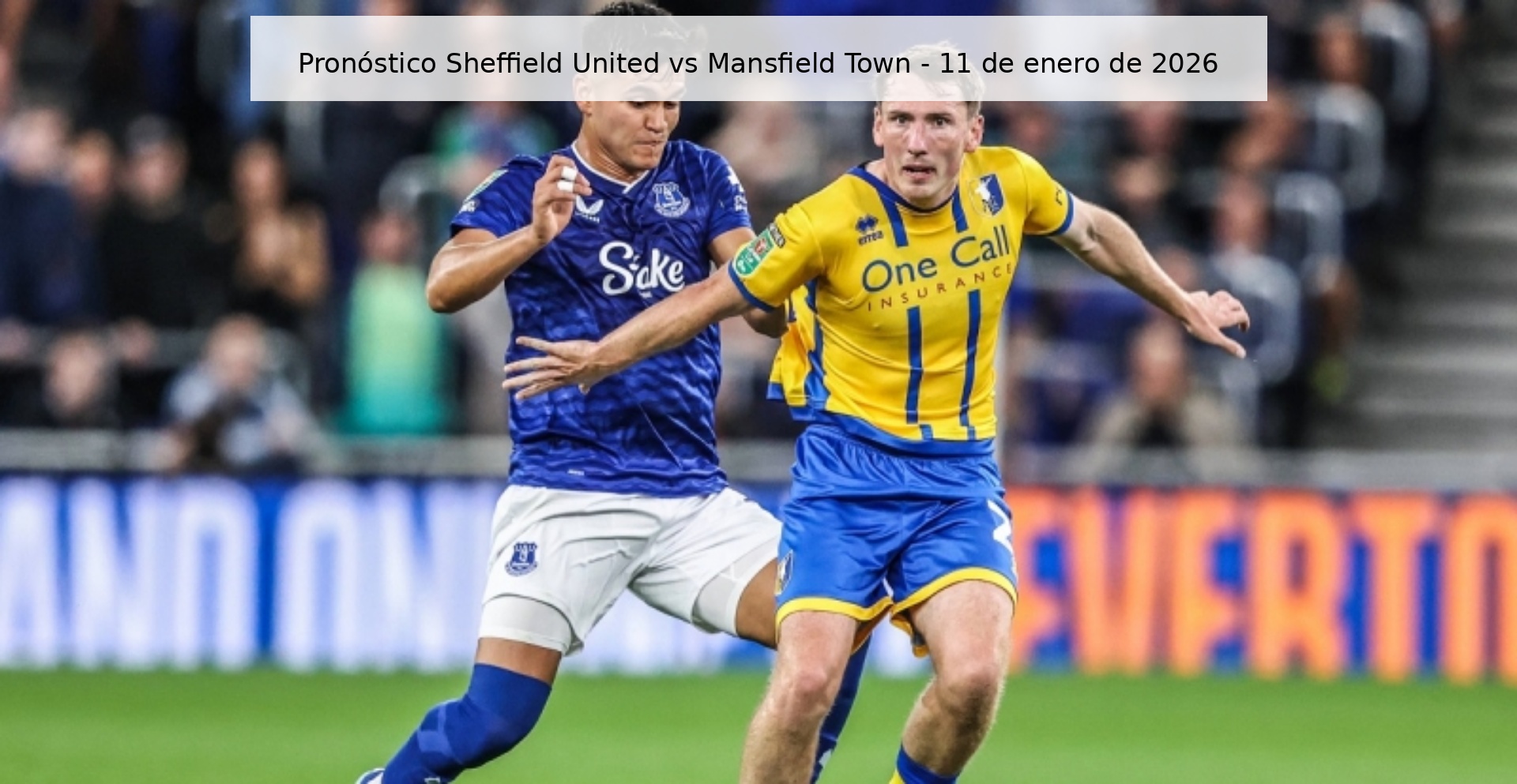 Pronóstico Sheffield United vs Mansfield Town – 11 de enero de 2026