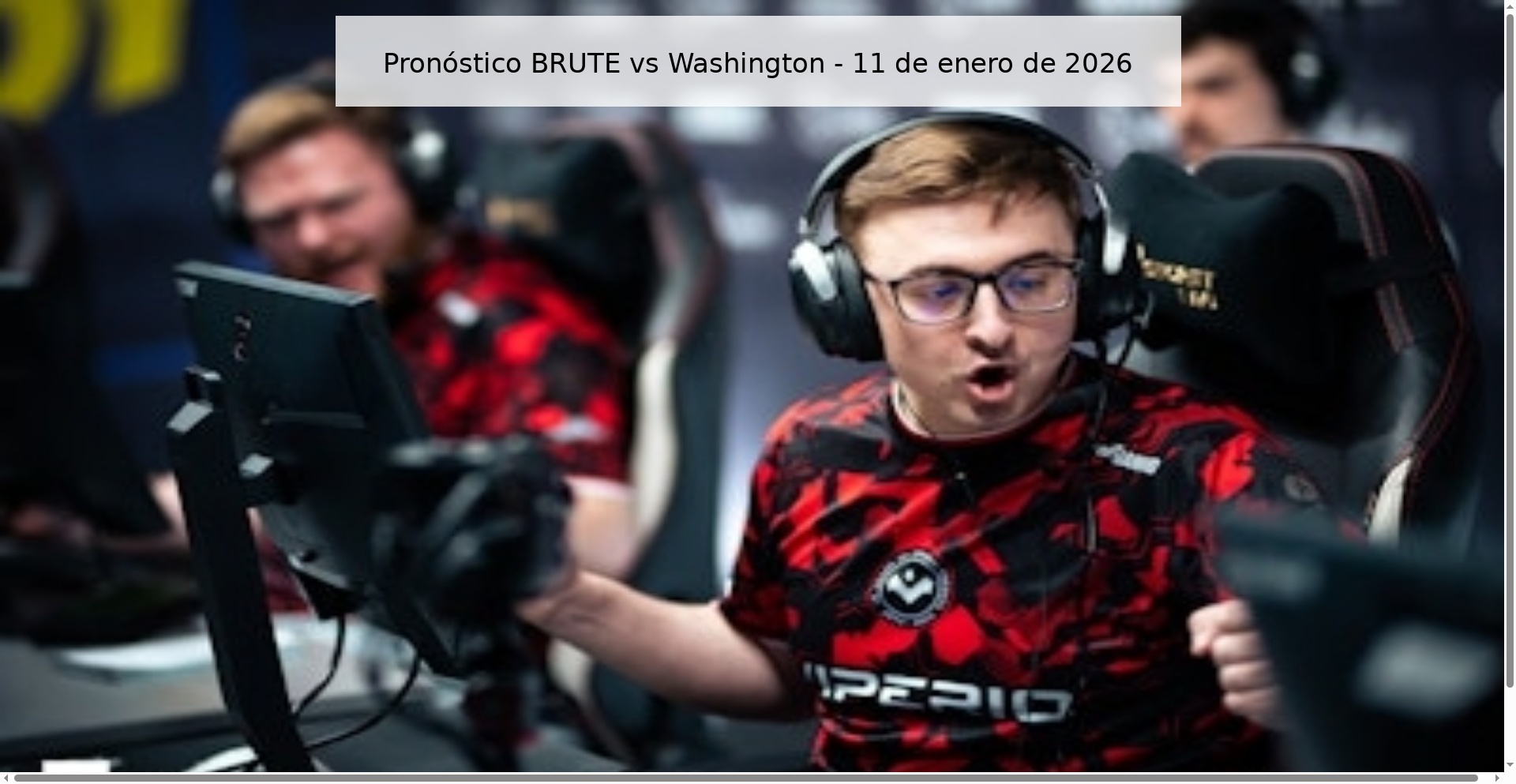Pronóstico BRUTE vs Washington – 11 de enero de 2026