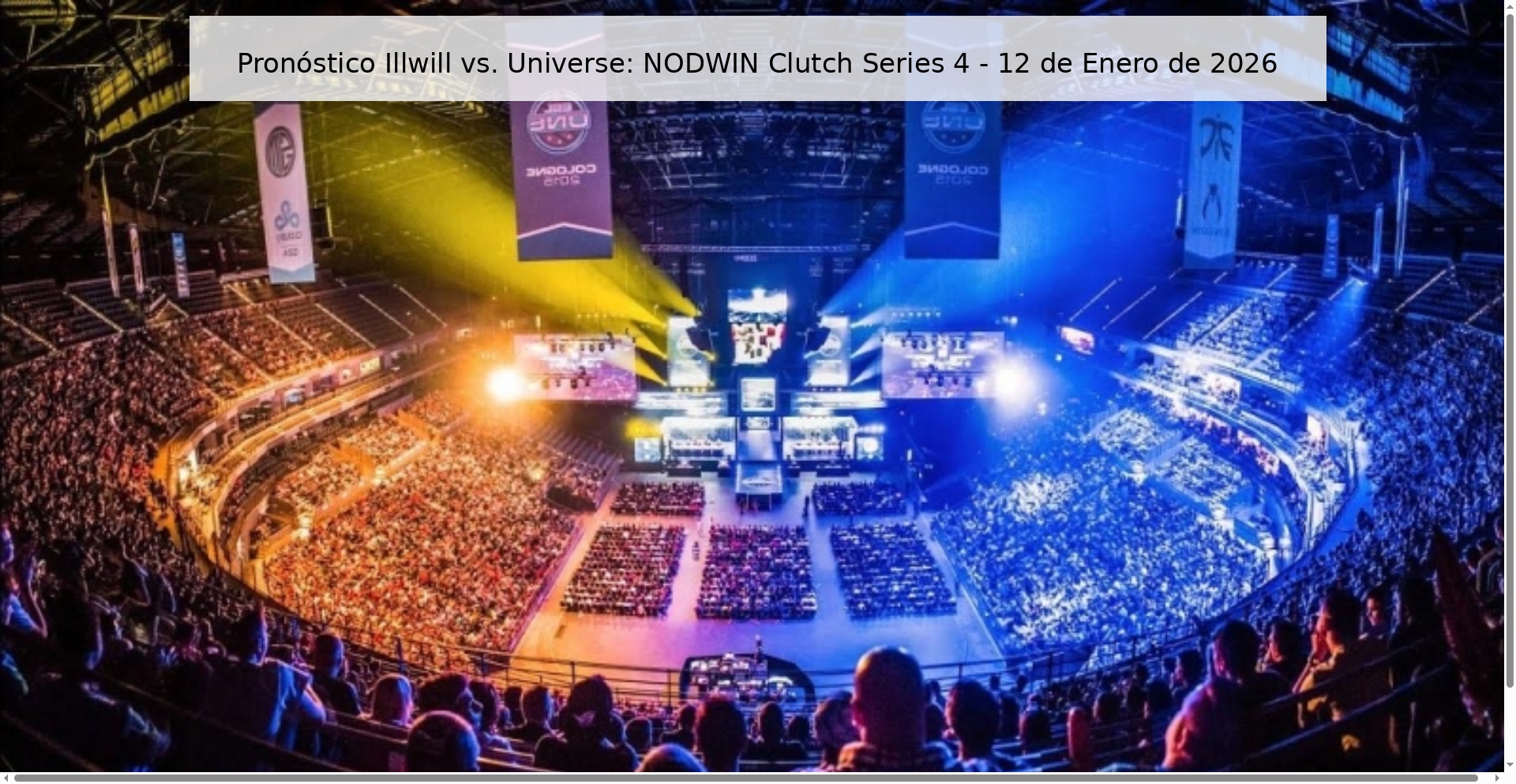 Pronóstico Illwill vs. Universe: NODWIN Clutch Series 4 – 12 de Enero de 2026