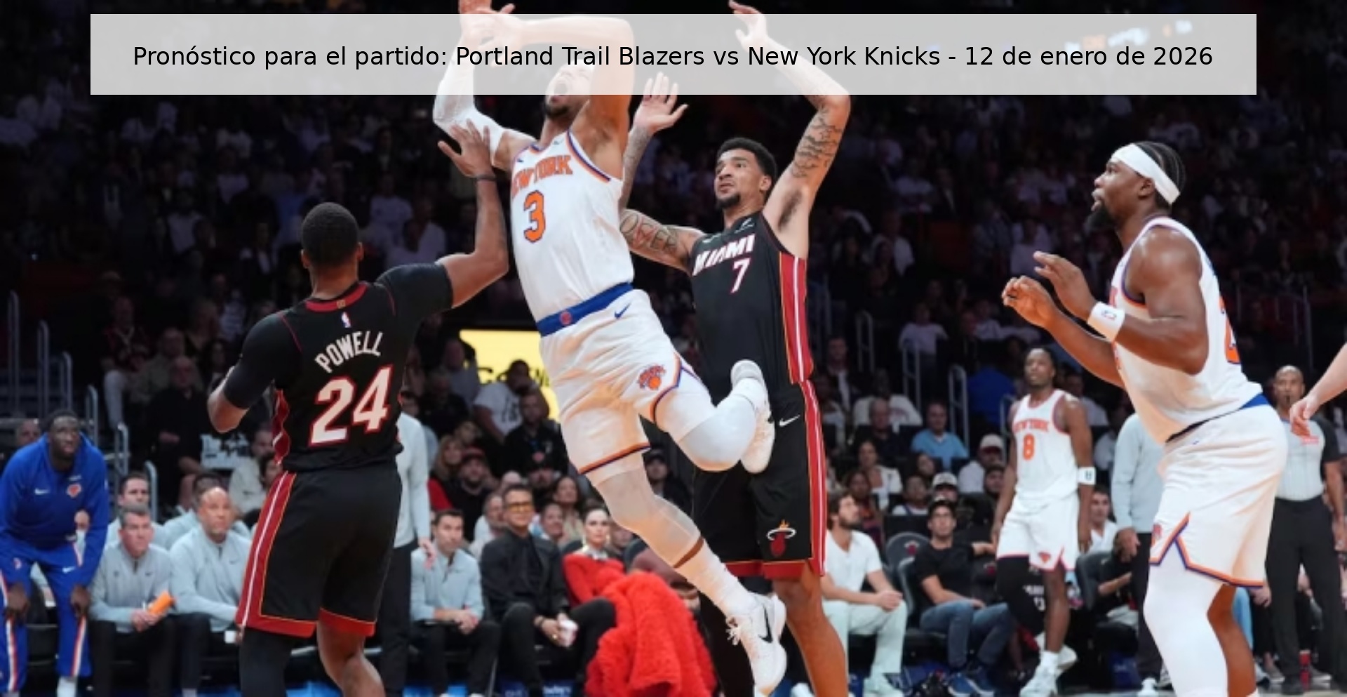 Pronóstico para el partido: Portland Trail Blazers vs New York Knicks – 12 de enero de 2026