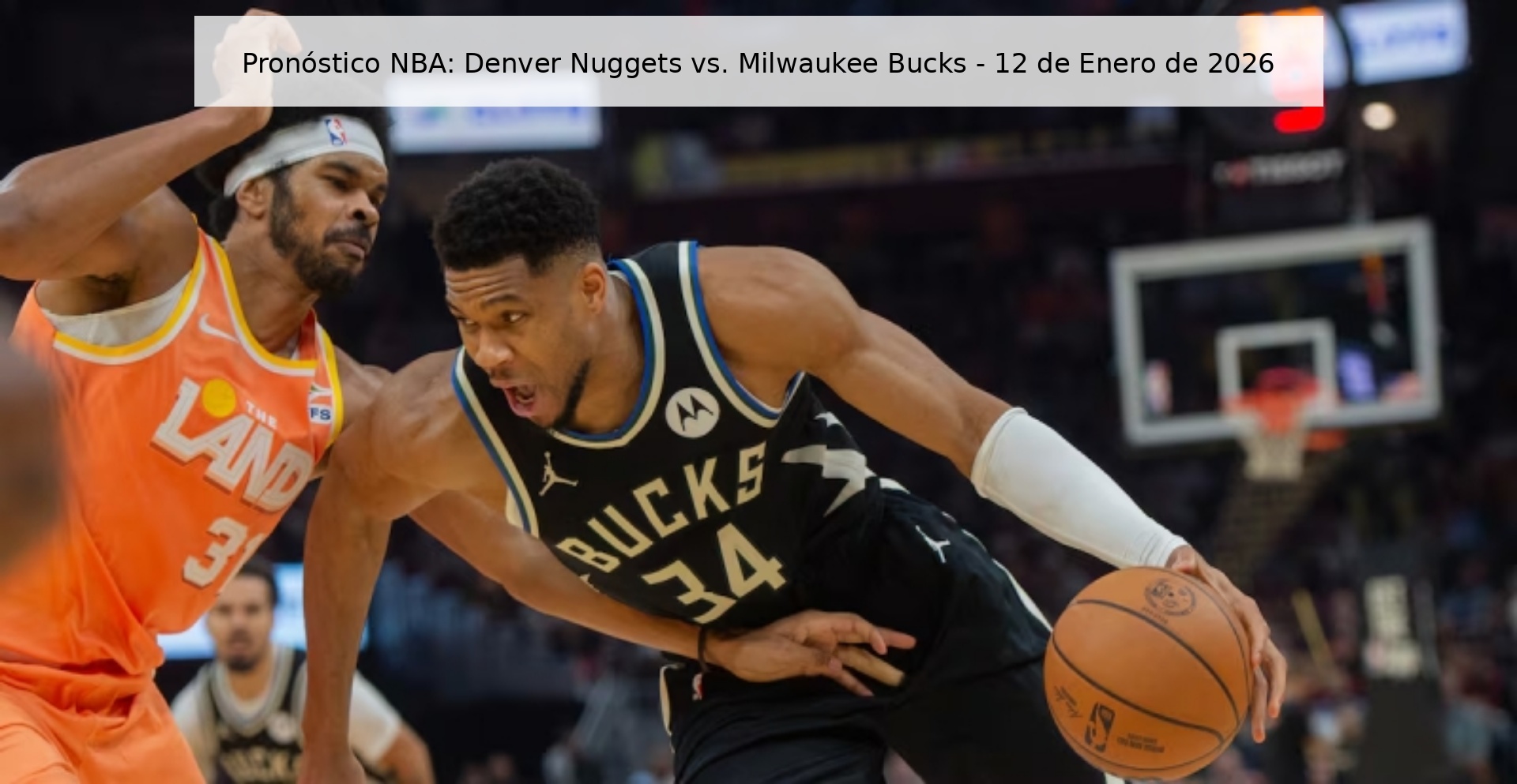 Pronóstico NBA: Denver Nuggets vs. Milwaukee Bucks – 12 de Enero de 2026