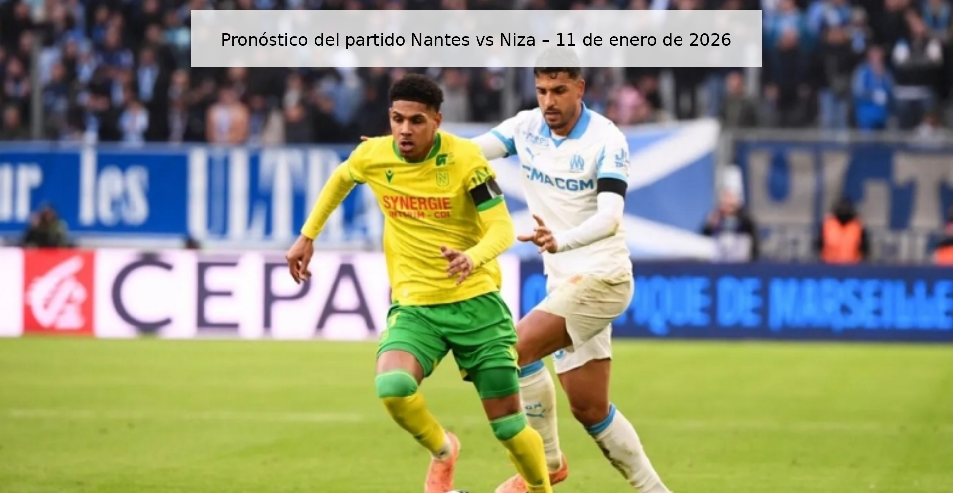 Pronóstico del partido Nantes vs Niza – 11 de enero de 2026