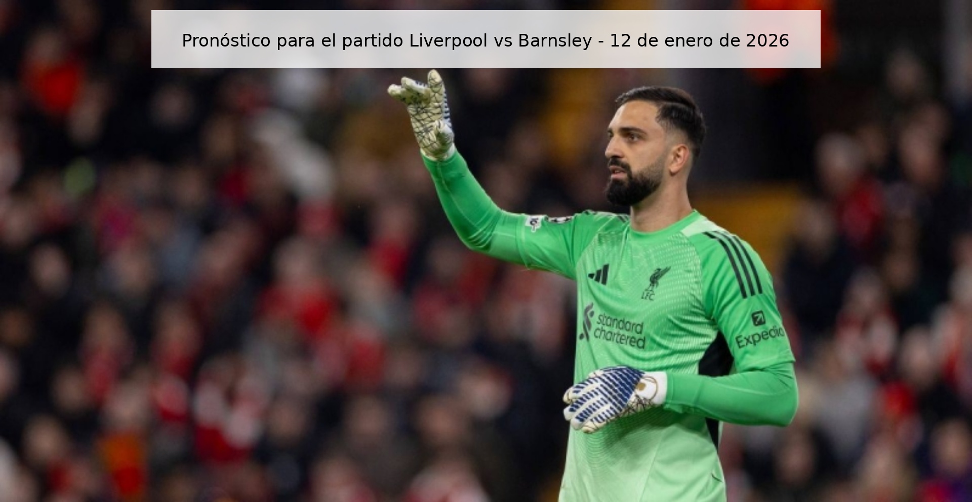 Pronóstico para el partido Liverpool vs Barnsley – 12 de enero de 2026