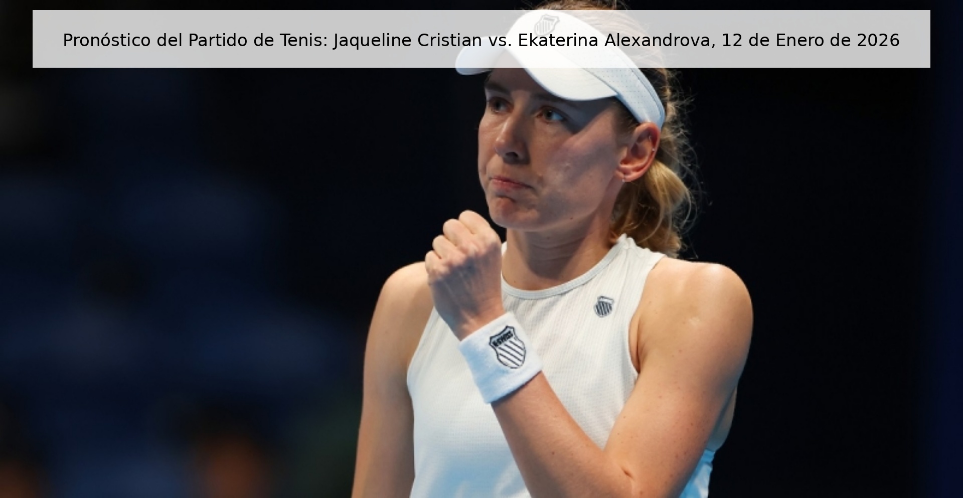 Pronóstico del Partido de Tenis: Jaqueline Cristian vs. Ekaterina Alexandrova, 12 de Enero de 2026