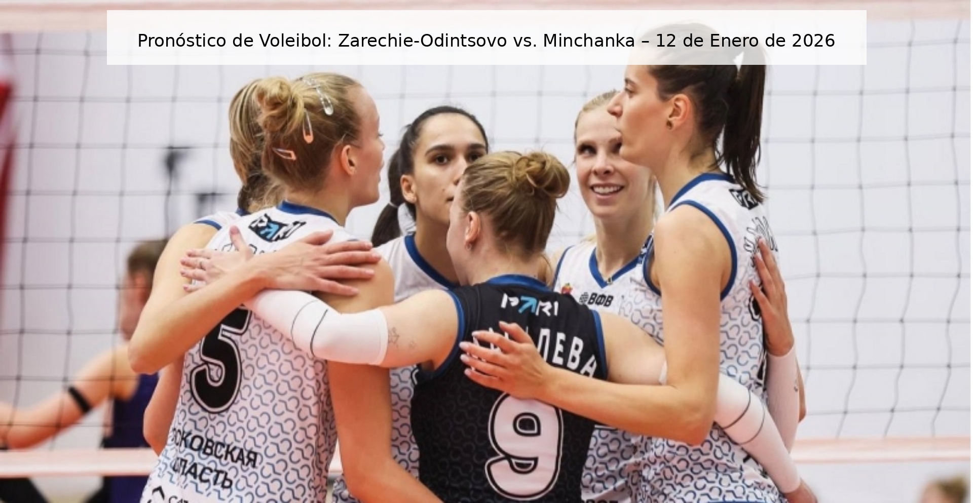 Pronóstico de Voleibol: Zarechie-Odintsovo vs. Minchanka – 12 de Enero de 2026