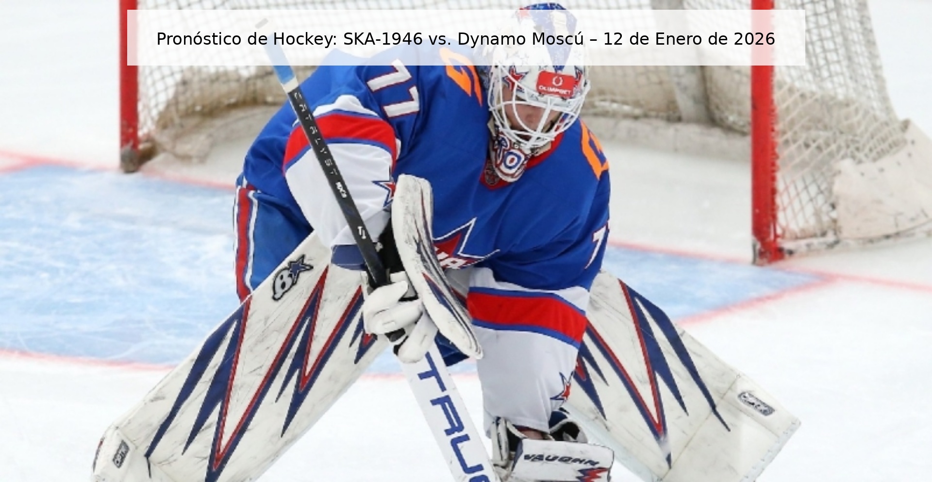 Pronóstico de Hockey: SKA-1946 vs. Dynamo Moscú – 12 de Enero de 2026