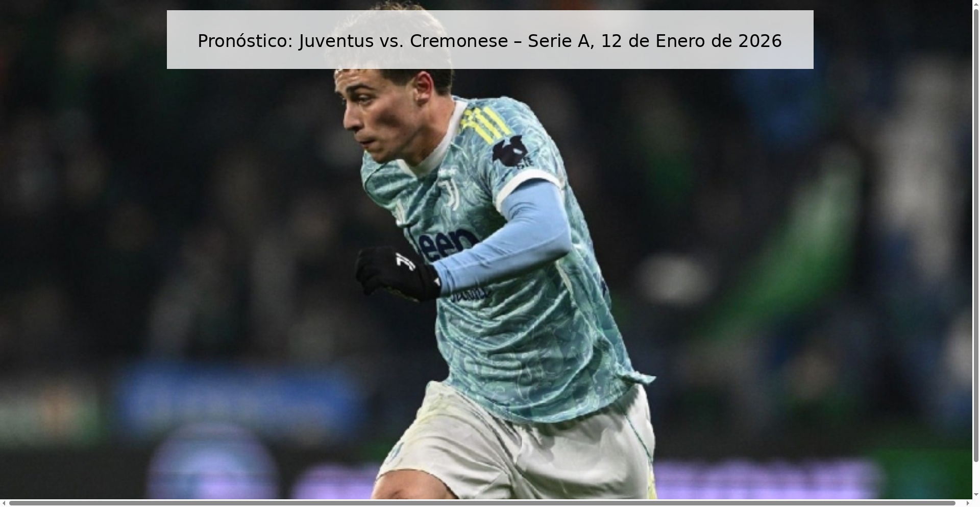 Pronóstico: Juventus vs. Cremonese – Serie A, 12 de Enero de 2026