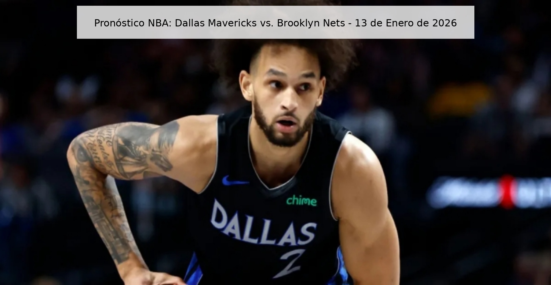 Pronóstico NBA: Dallas Mavericks vs. Brooklyn Nets – 13 de Enero de 2026