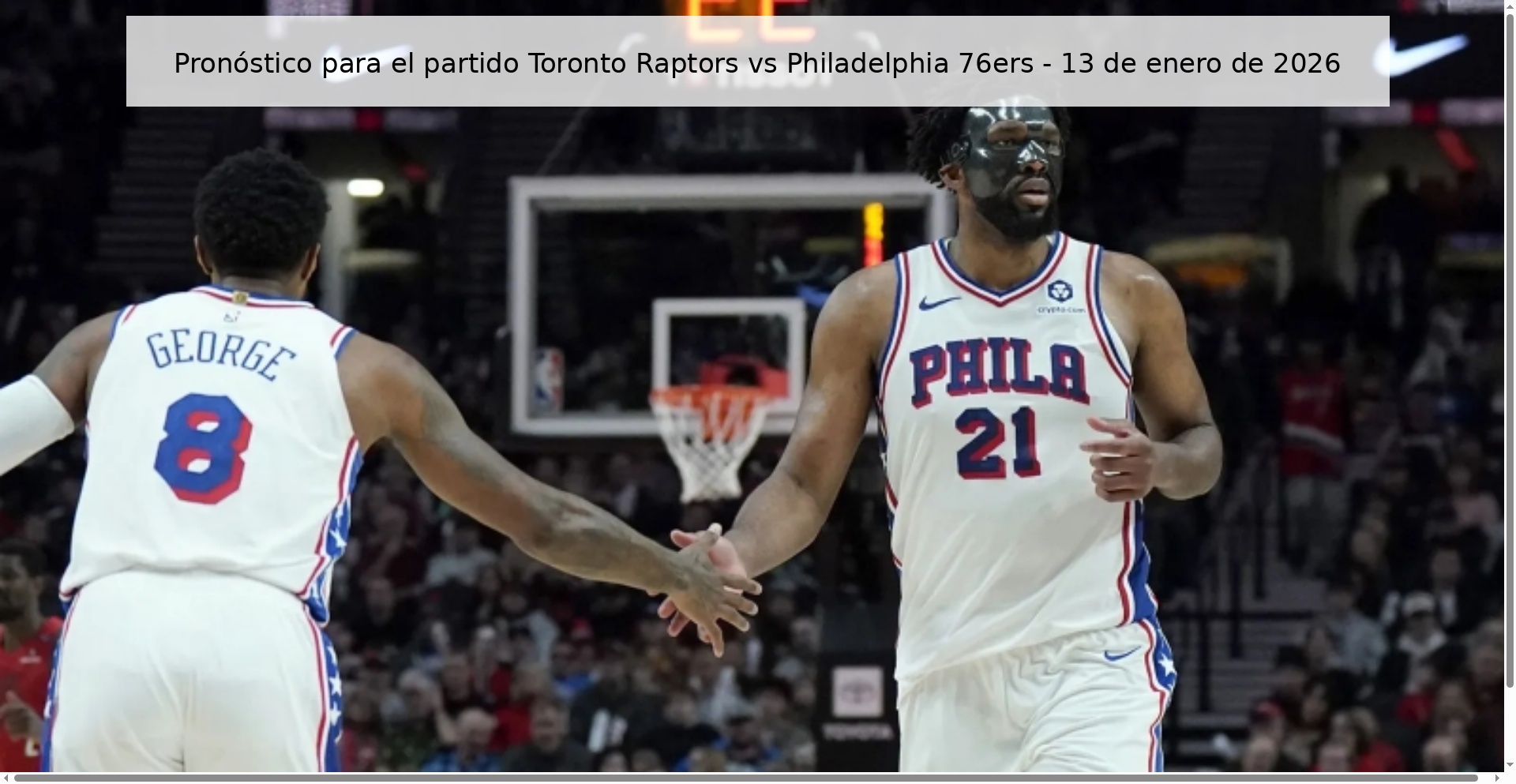 Pronóstico para el partido Toronto Raptors vs Philadelphia 76ers – 13 de enero de 2026