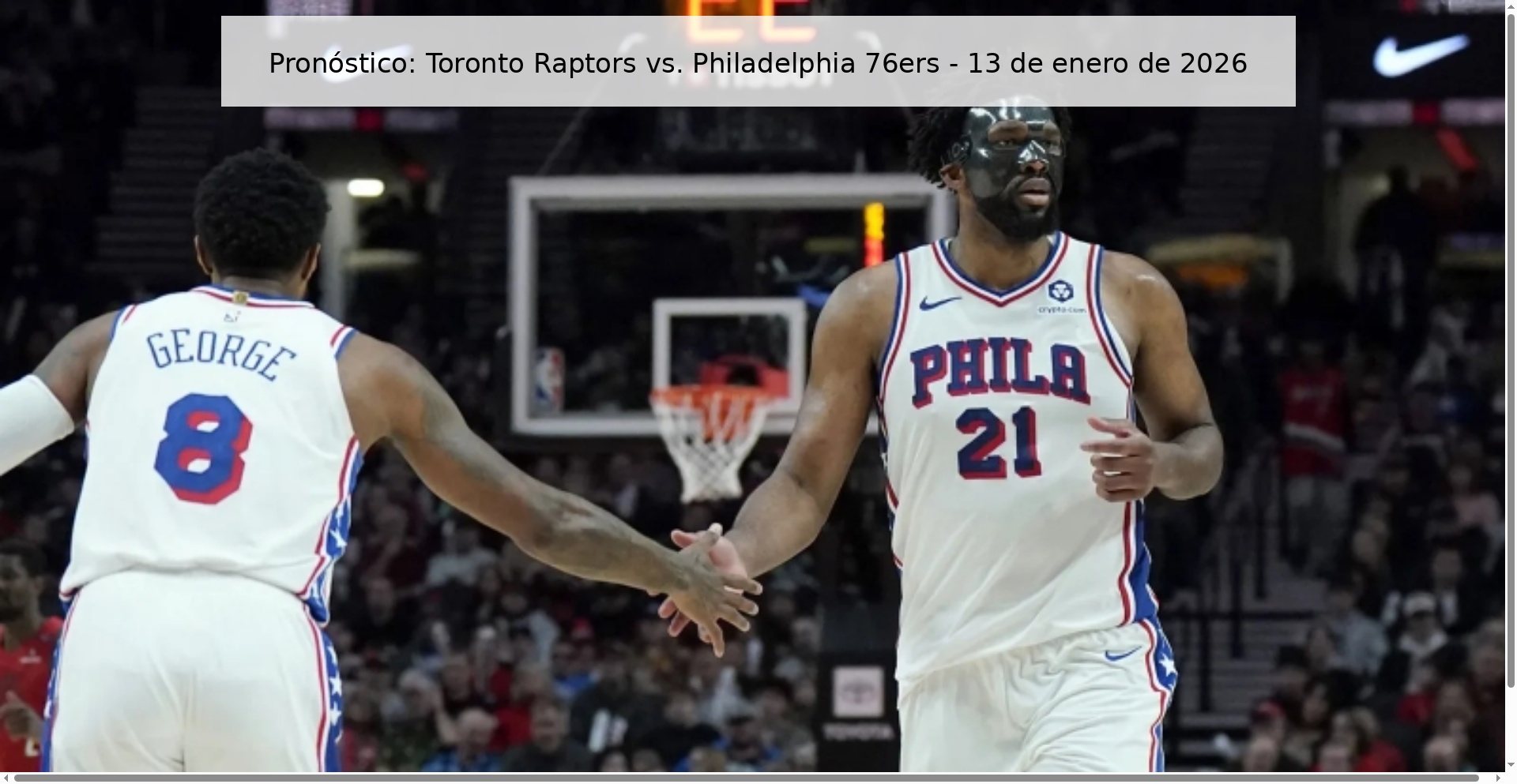 Pronóstico: Toronto Raptors vs. Philadelphia 76ers – 13 de enero de 2026