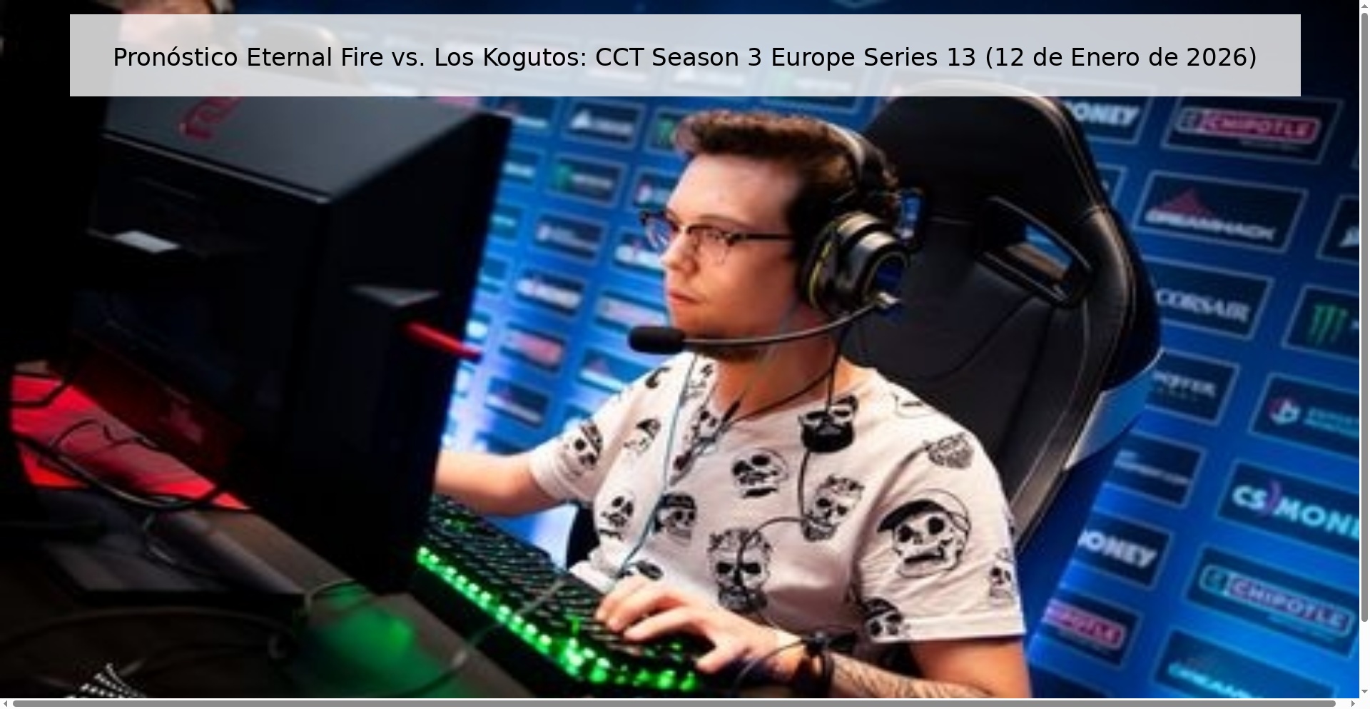 Pronóstico Eternal Fire vs. Los Kogutos: CCT Season 3 Europe Series 13 (12 de Enero de 2026)