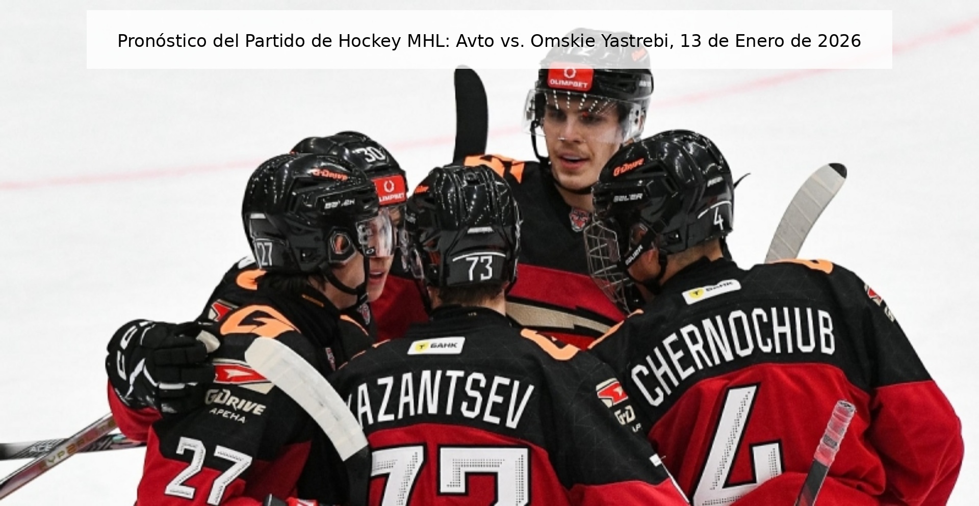 Pronóstico del Partido de Hockey MHL: Avto vs. Omskie Yastrebi, 13 de Enero de 2026
