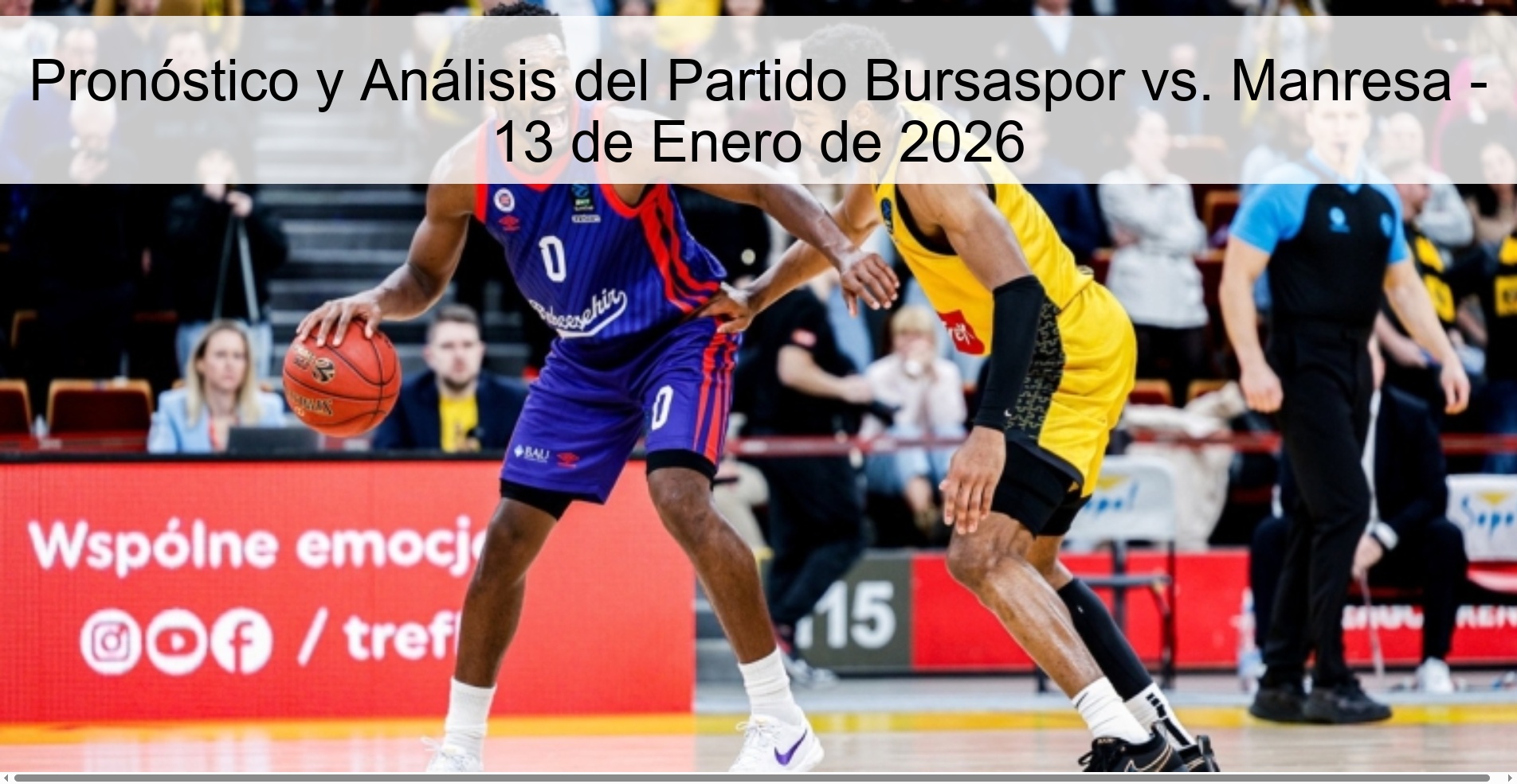 Pronóstico y Análisis del Partido Bursaspor vs. Manresa – 13 de Enero de 2026
