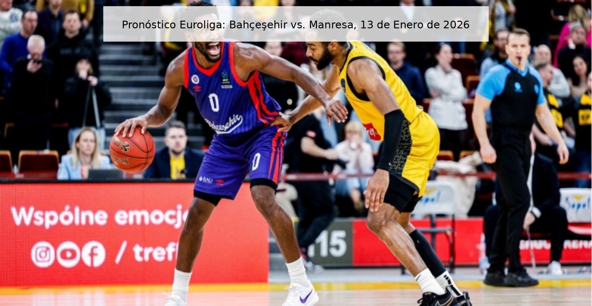 Pronóstico Euroliga: Bahçeşehir vs. Manresa, 13 de Enero de 2026