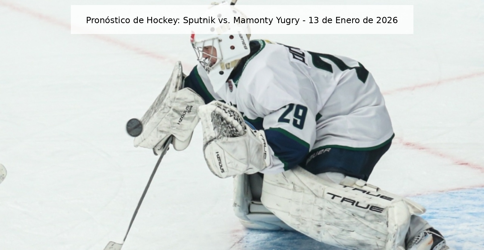 Pronóstico de Hockey: Sputnik vs. Mamonty Yugry – 13 de Enero de 2026