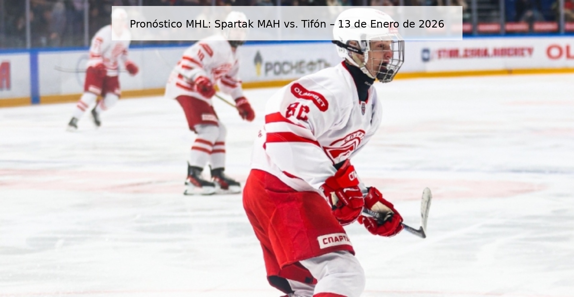 Pronóstico MHL: Spartak MAH vs. Tifón – 13 de Enero de 2026