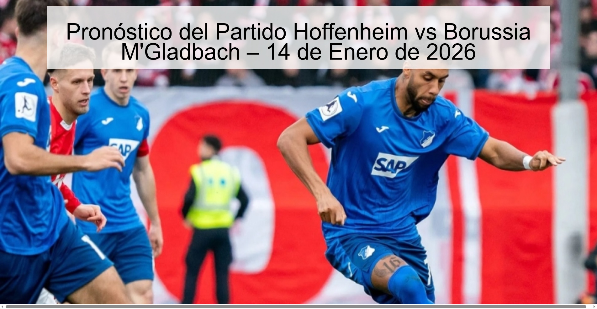Pronóstico del Partido Hoffenheim vs Borussia M’Gladbach – 14 de Enero de 2026