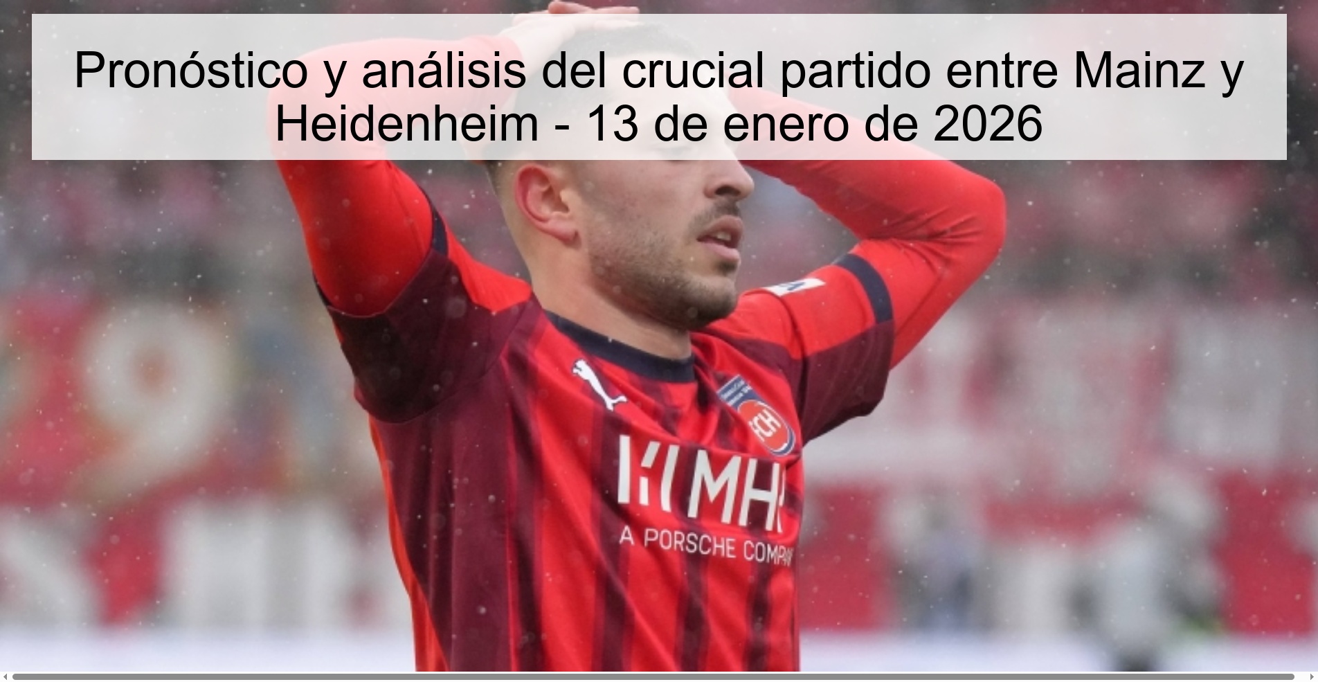 Pronóstico y análisis del crucial partido entre Mainz y Heidenheim – 13 de enero de 2026