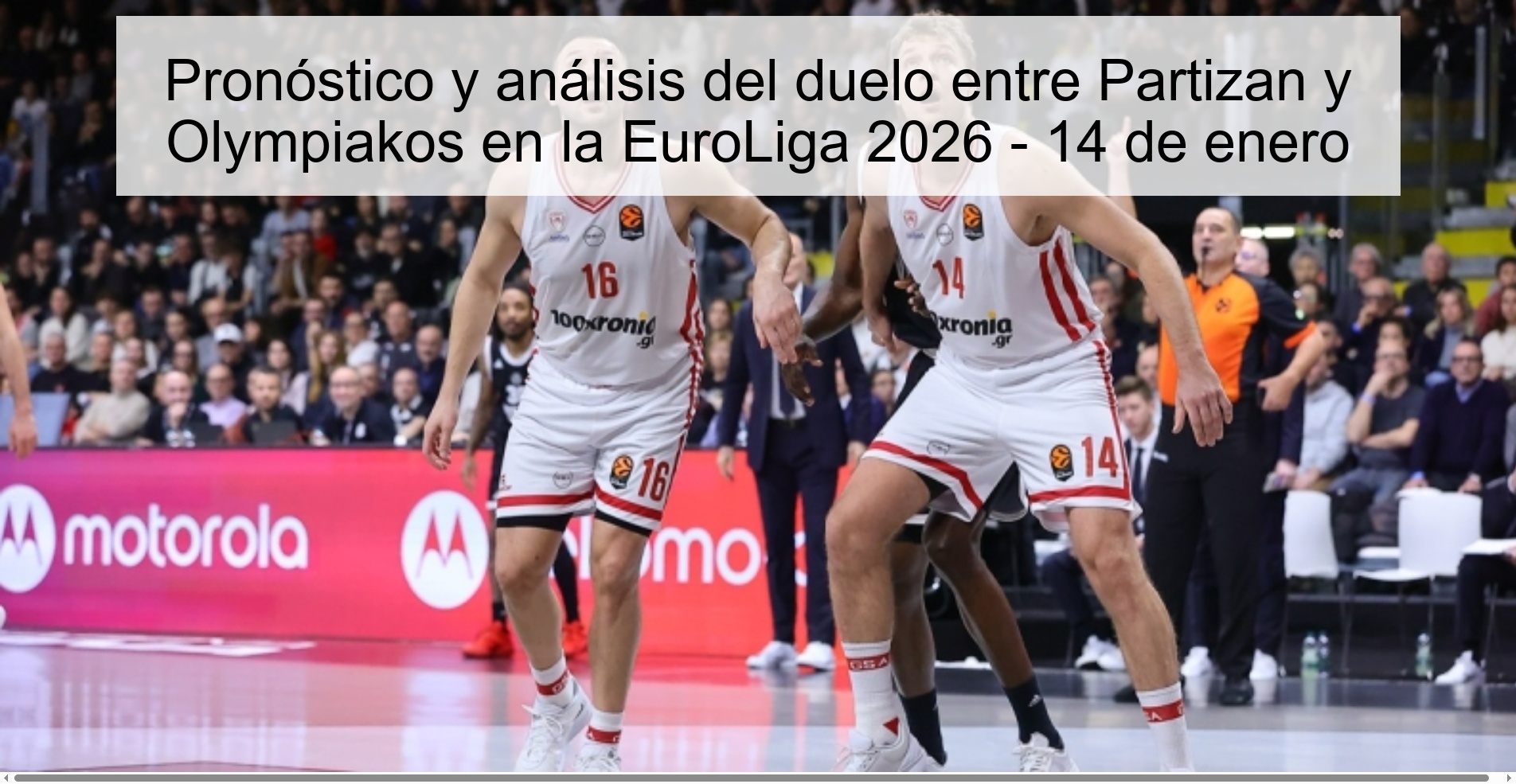Pronóstico y análisis del duelo entre Partizan y Olympiakos en la EuroLiga 2026 – 14 de enero