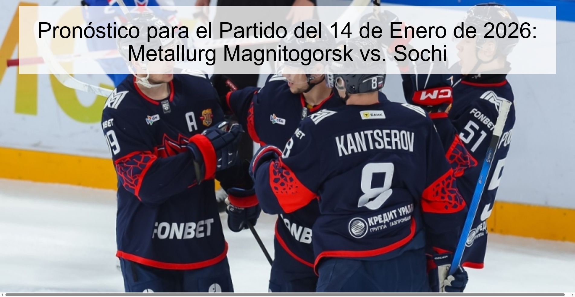 Pronóstico para el Partido del 14 de Enero de 2026: Metallurg Magnitogorsk vs. Sochi