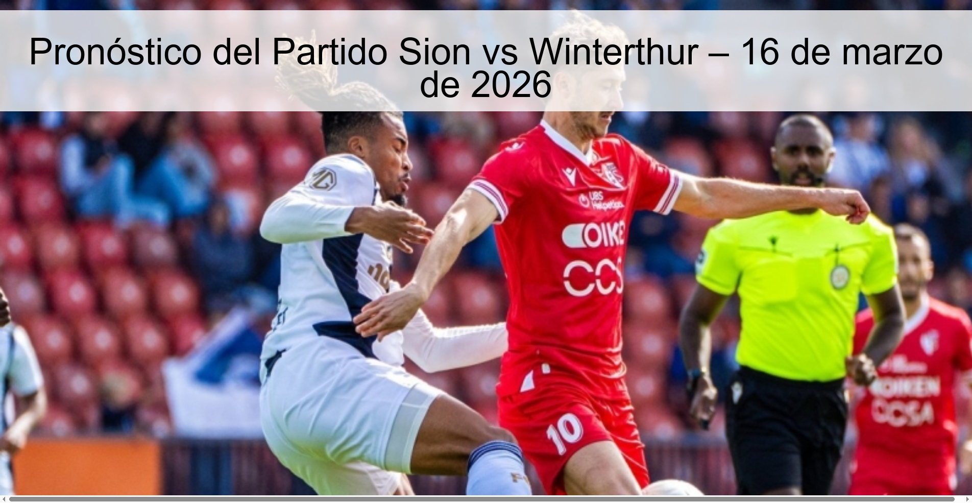 Pronóstico del Partido Sion vs Winterthur – 16 de marzo de 2026