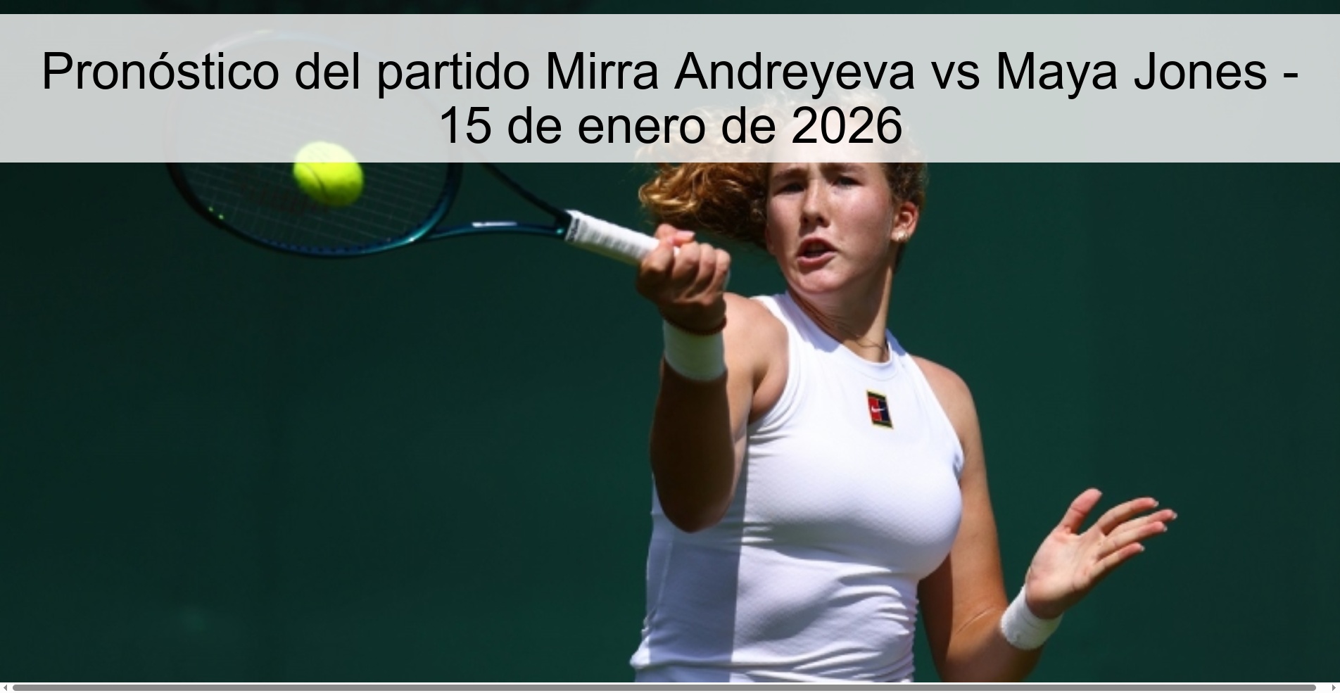 Pronóstico del partido Mirra Andreyeva vs Maya Jones – 15 de enero de 2026
